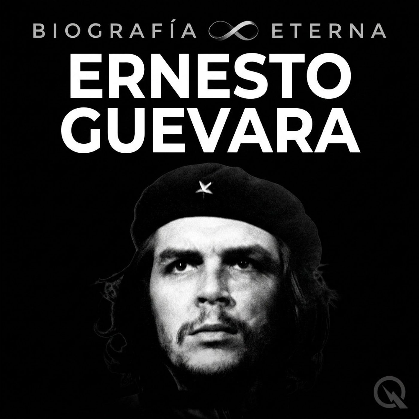 Ernesto Guevara - Biografía Eterna