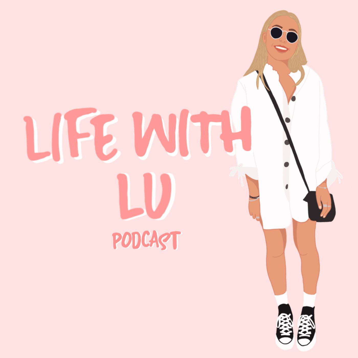 LIFE WITH LU PODCAST