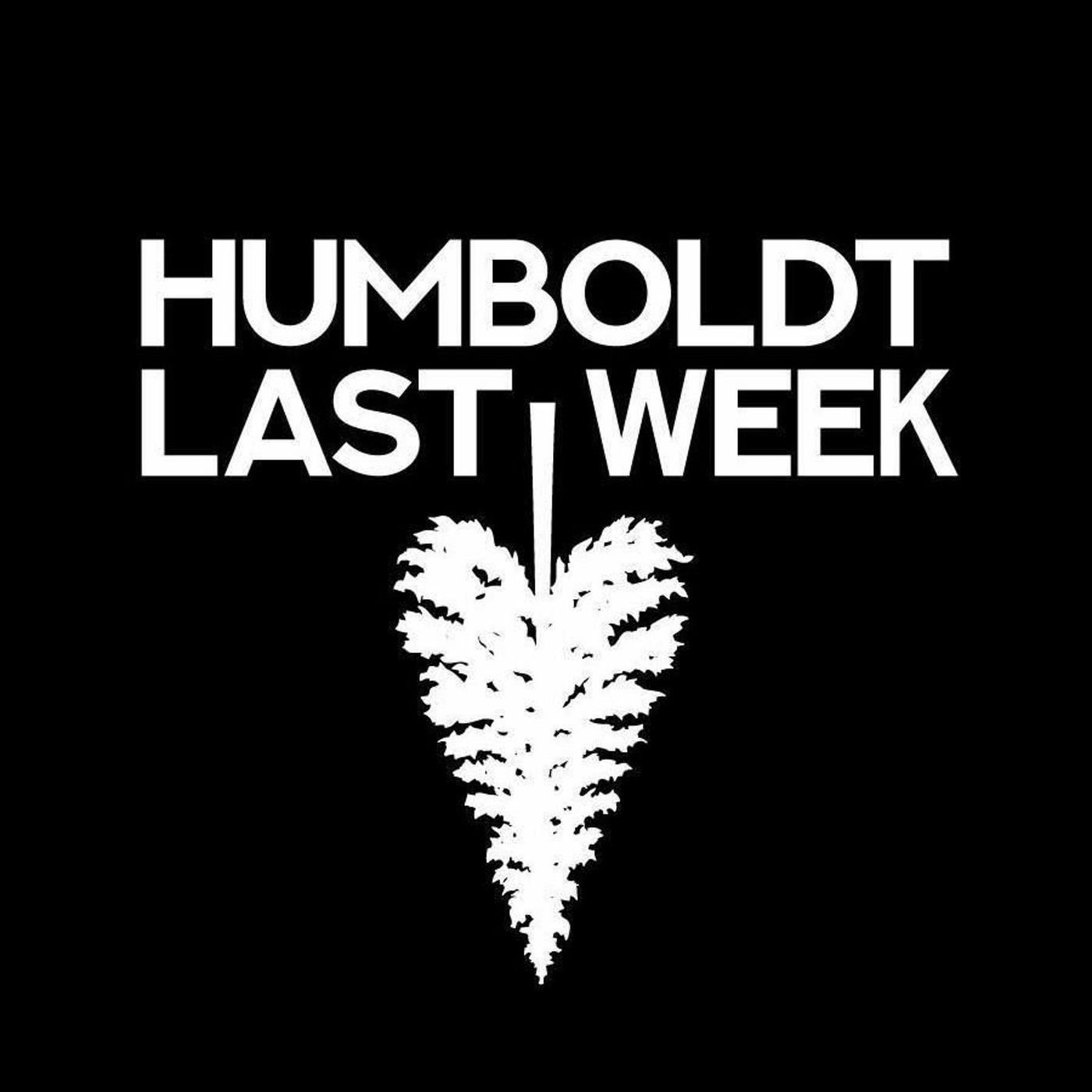 Humboldt Last Week