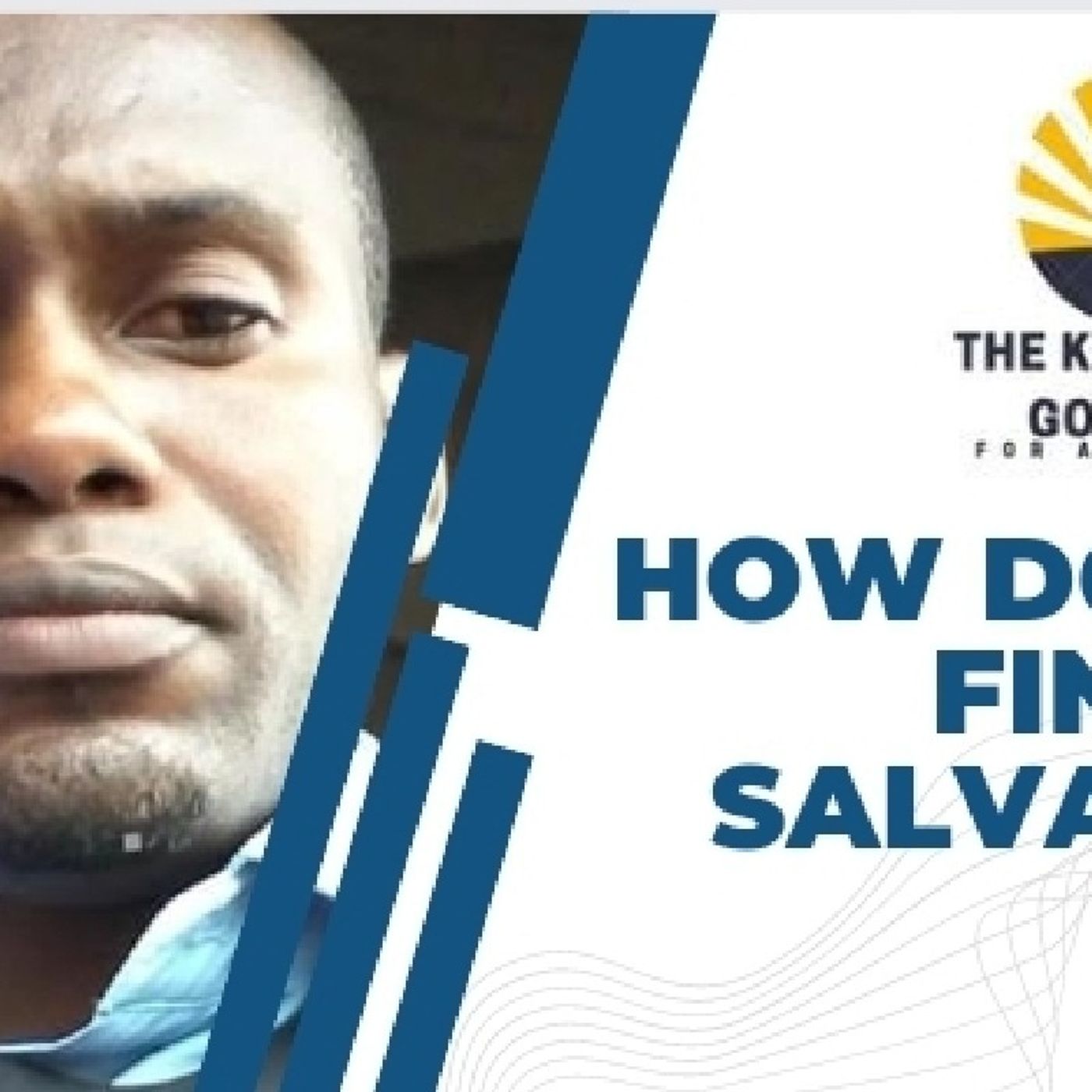 HOW DO YOU FIND HIS SALVATION?