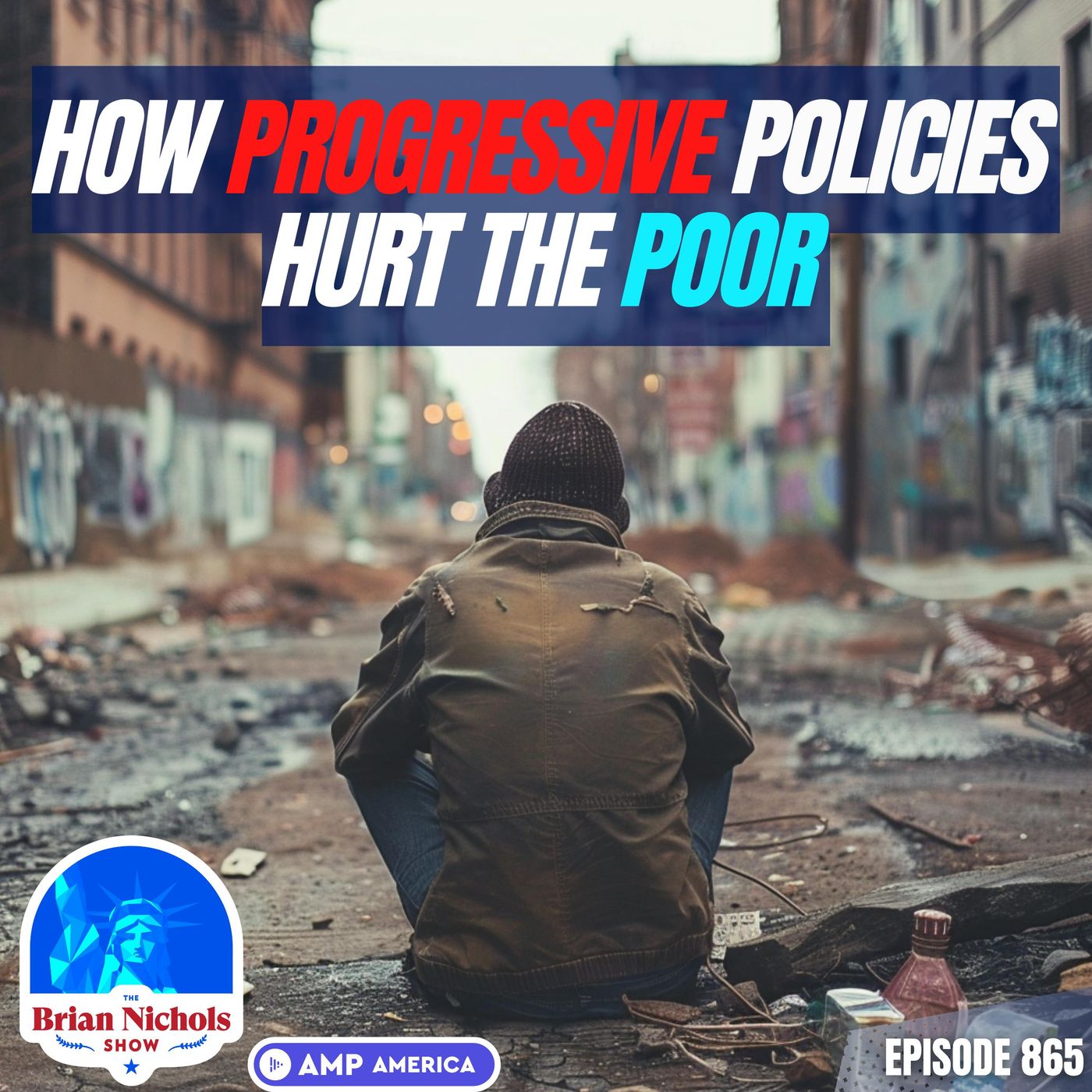 865: How Progressive Policies Hurt the Poor - podcast episode cover