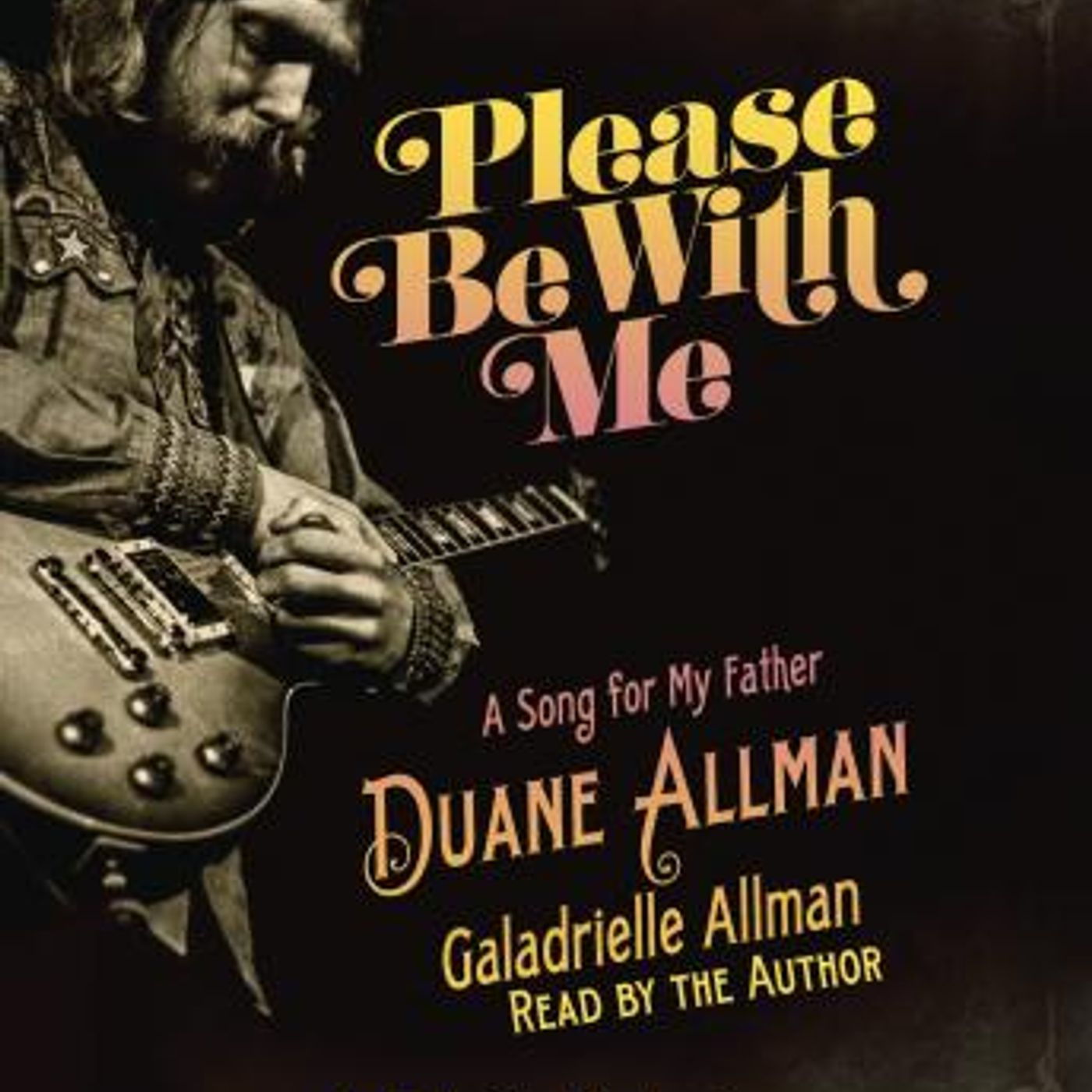 Please Be With Me: A Song for My Father, Duane Allman by Galadrielle Allman episode artwork