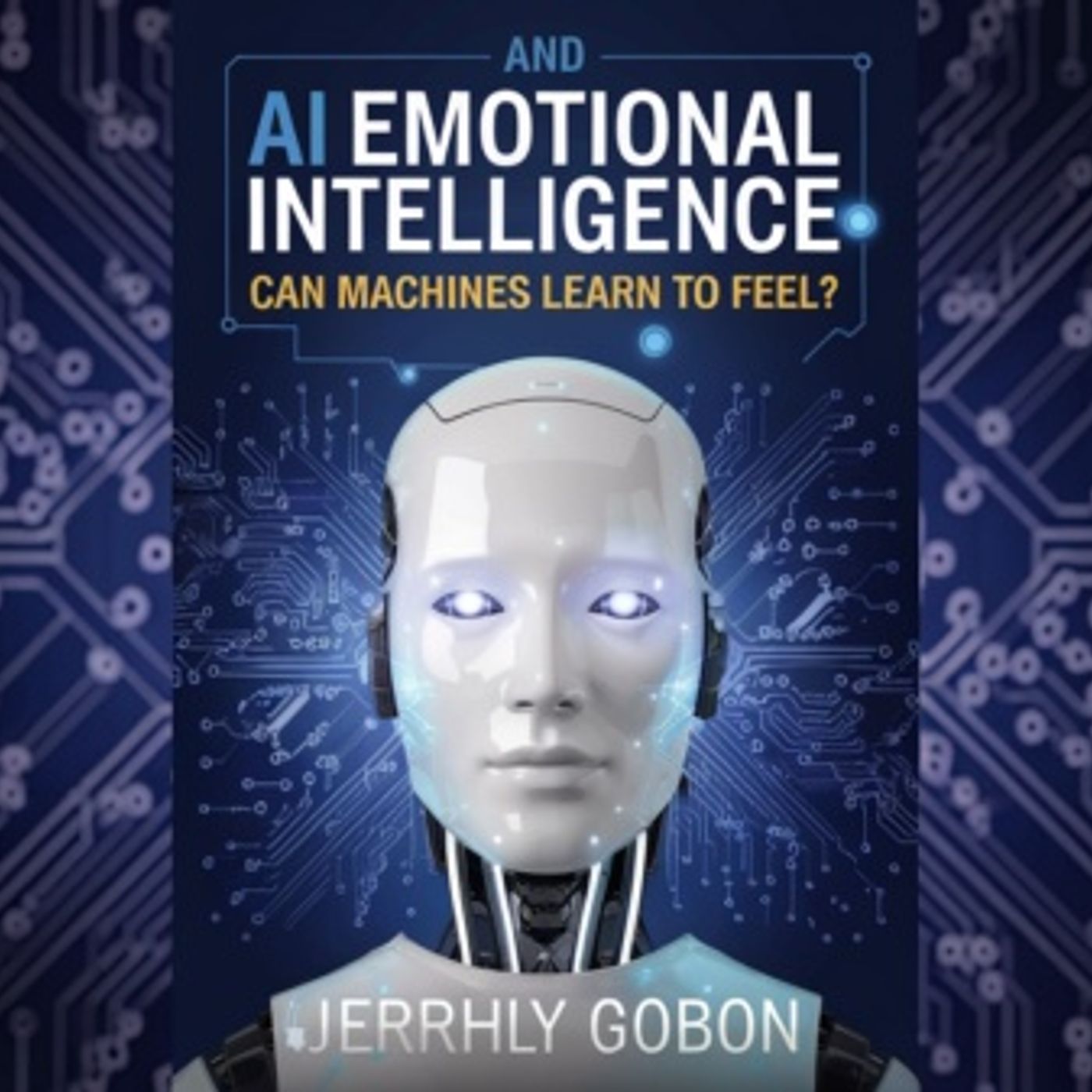 Artificial Intelligence and Emotional Intelligence: Can Machines Learn to Feel?