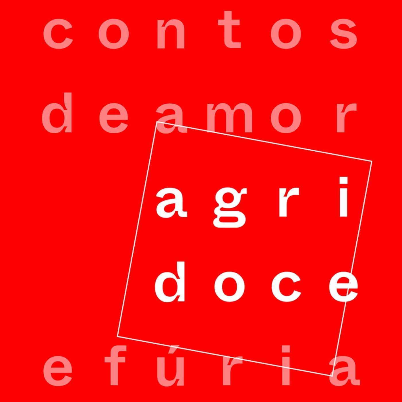 Agridoce, contos de amor e fúria. podcast artwork