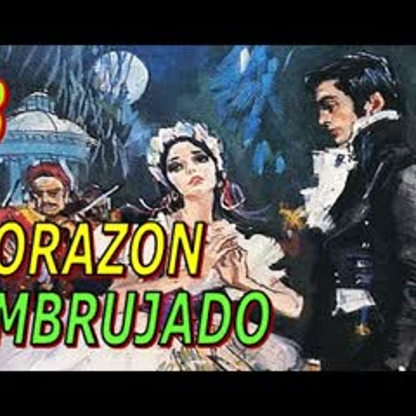 Corazon Embrujado - Barbara Cartland - Parte 3 episode artwork