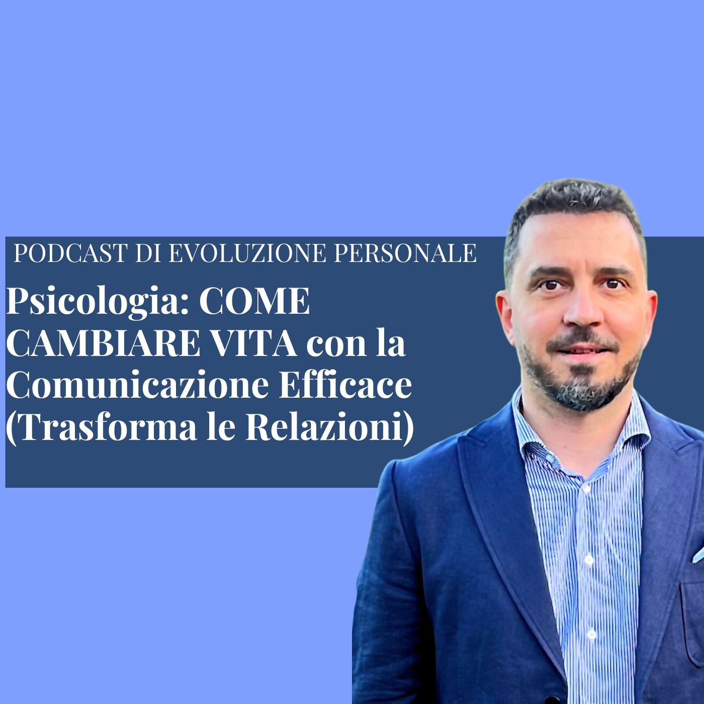Episodio 360 - Psicologia: COME CAMBIARE VITA con la Comunicazione Efficace (Trasforma le Relazioni) Episodio 360 - Psicologia: COME CAMBIARE VITA con la Comunicazione Efficace (Trasforma le Relazioni)