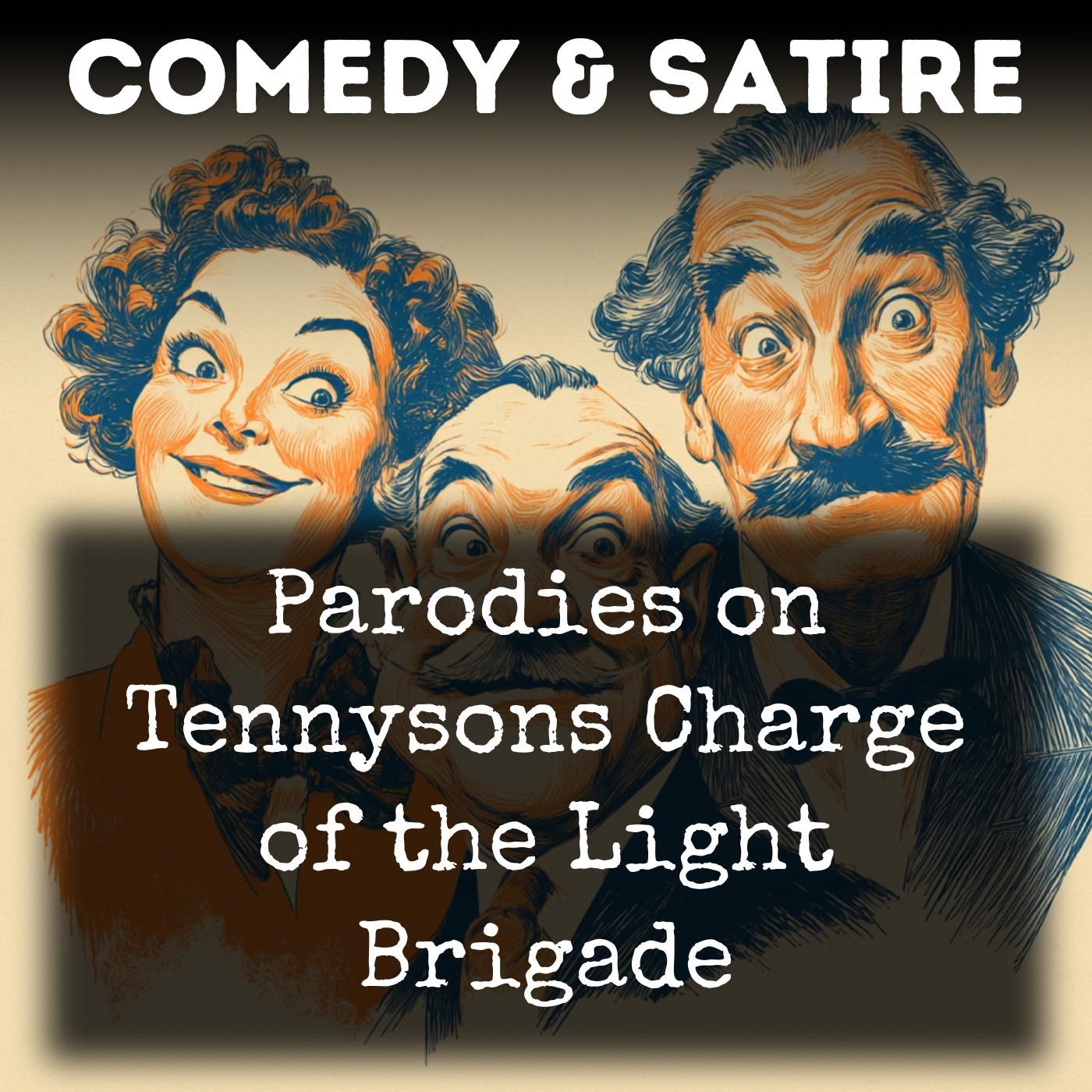 Parodies on Tennysons Charge of the Light Brigade