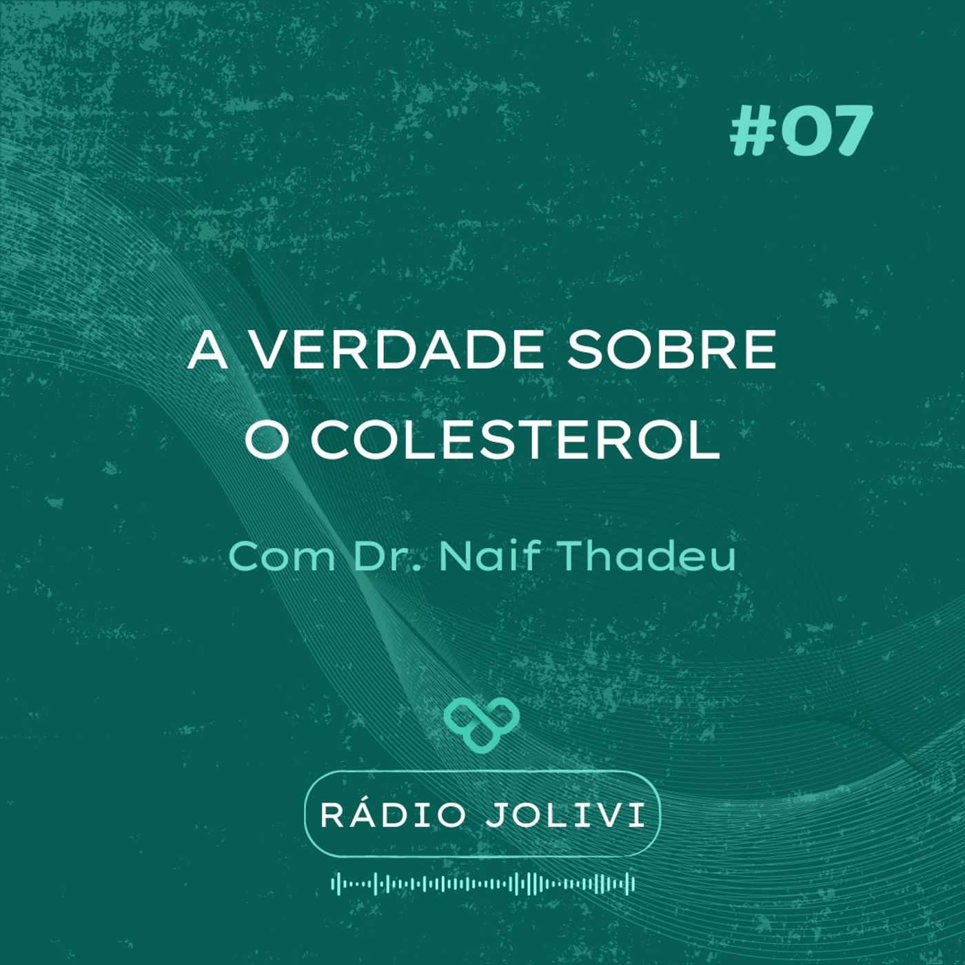 #7 - A verdade sobre o colesterol #7 - A verdade sobre o colesterol