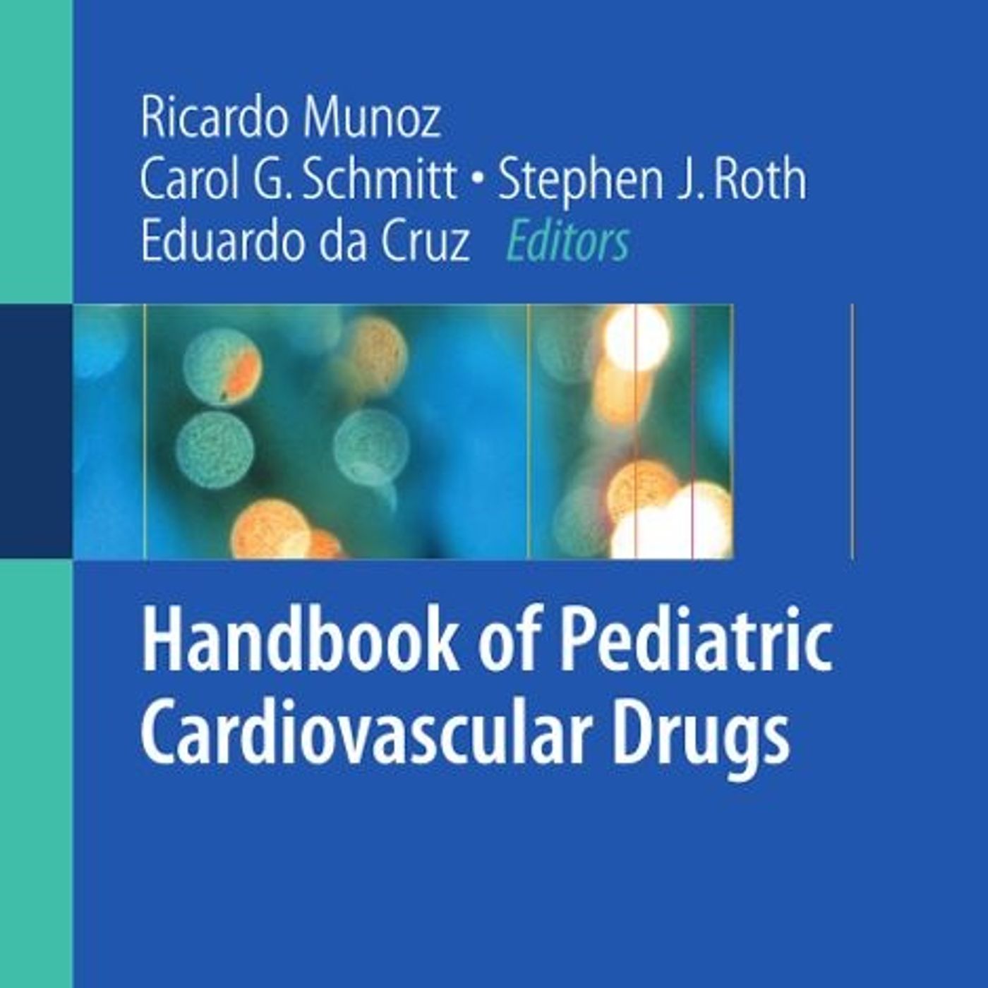 Handbook of Pediatric Cardiovascular Drugs Handbook of Pediatric Cardiovascular Drugs