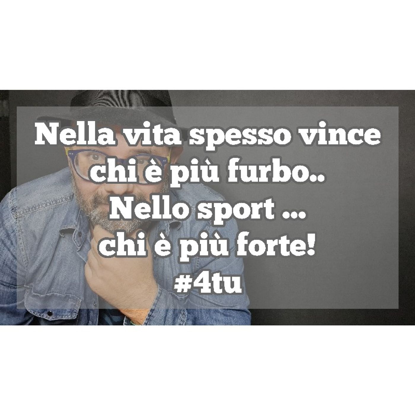 Episodio 1284 - Nella vita spesso vince chi è più furbo...nello sport...chi è più forte! 4tu episode artwork