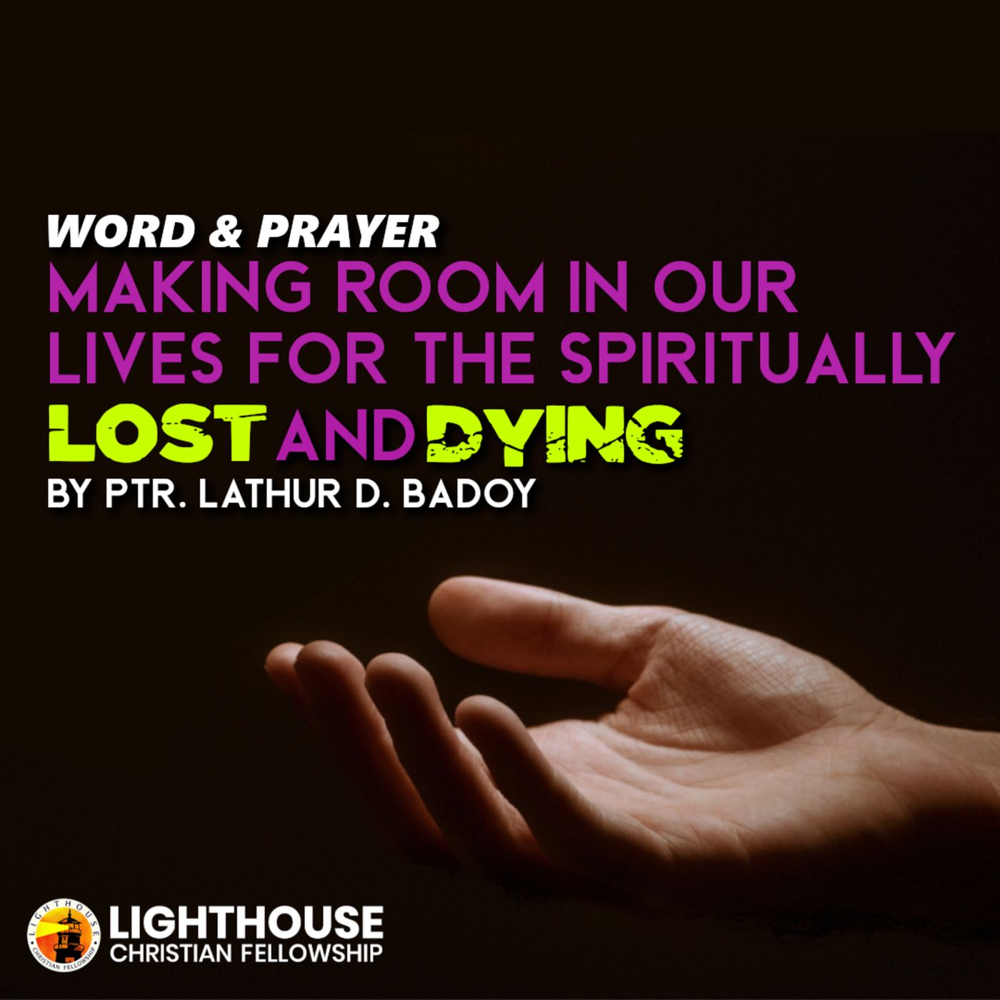 Making Room in our Lives for the Spiritually Lost and Dying by Ps Lathur D. Badoy