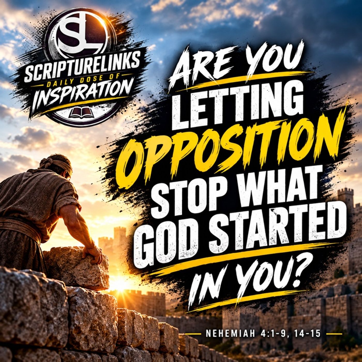 Are You Letting Opposition Stop What God has Started In You