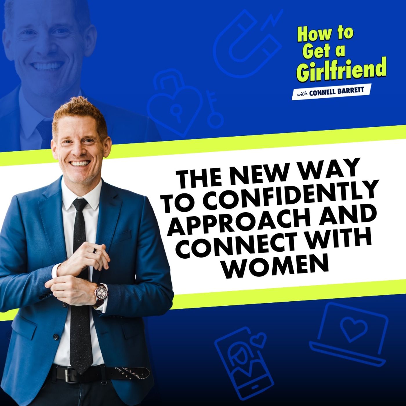 The New Way to Confidently Approach and Connect with Women (Part 4 of 5) by Connell Barrett