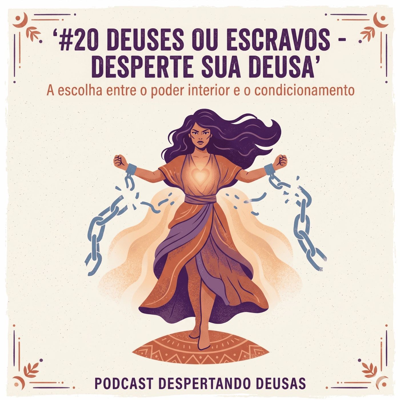 EP#20 Deuses ou Escravos -  Desperte sua Deusa episode artwork