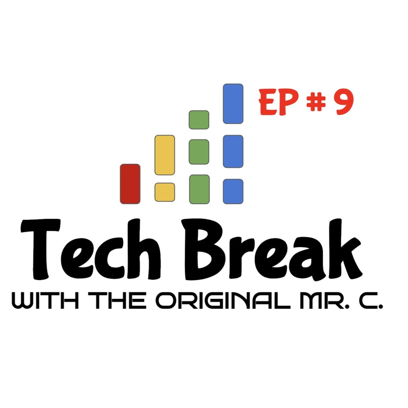 Tech Break with the Original Mr. C