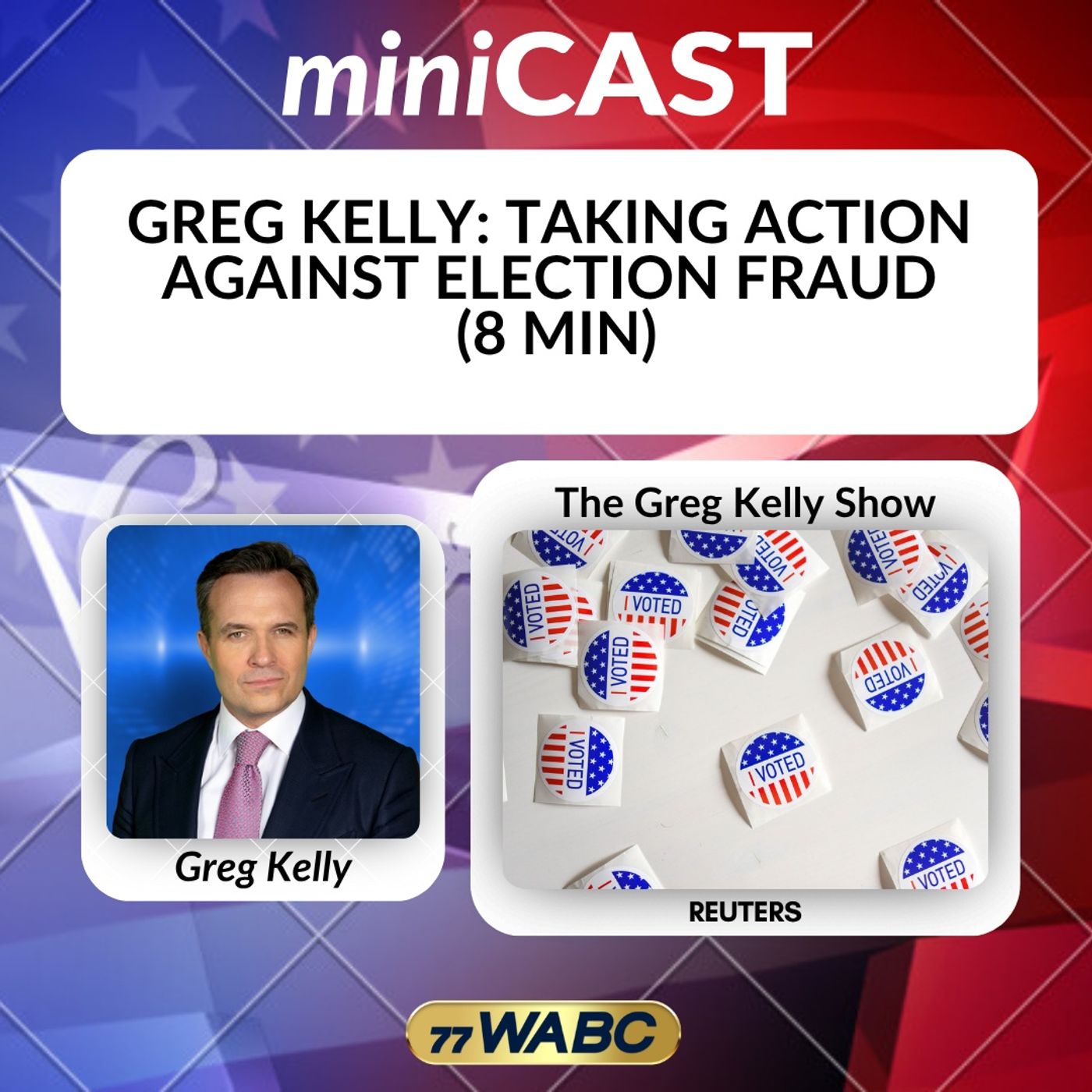 Greg Kelly: Taking Action Against Election Fraud (8 Min) episode artwork