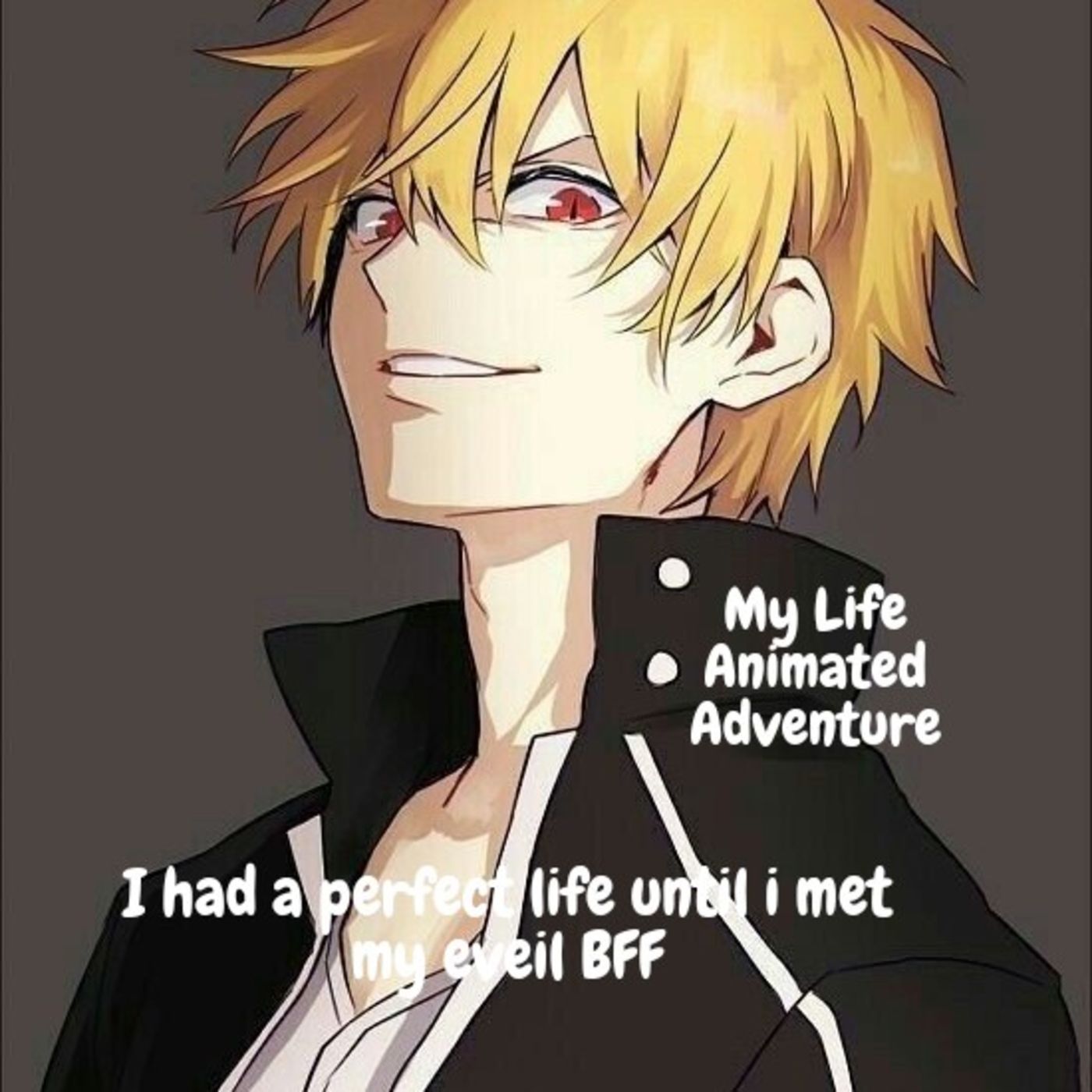 I had a perfect life until i met my evil BFF