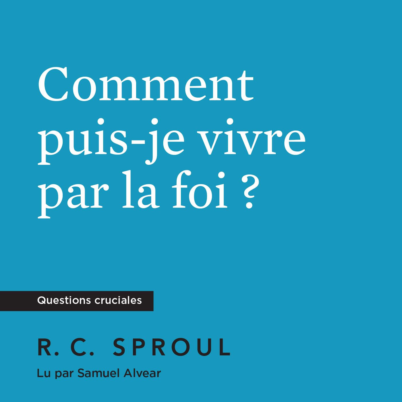 [Livre audio] Le Dieu fidèle - R. C. Sproul episode artwork