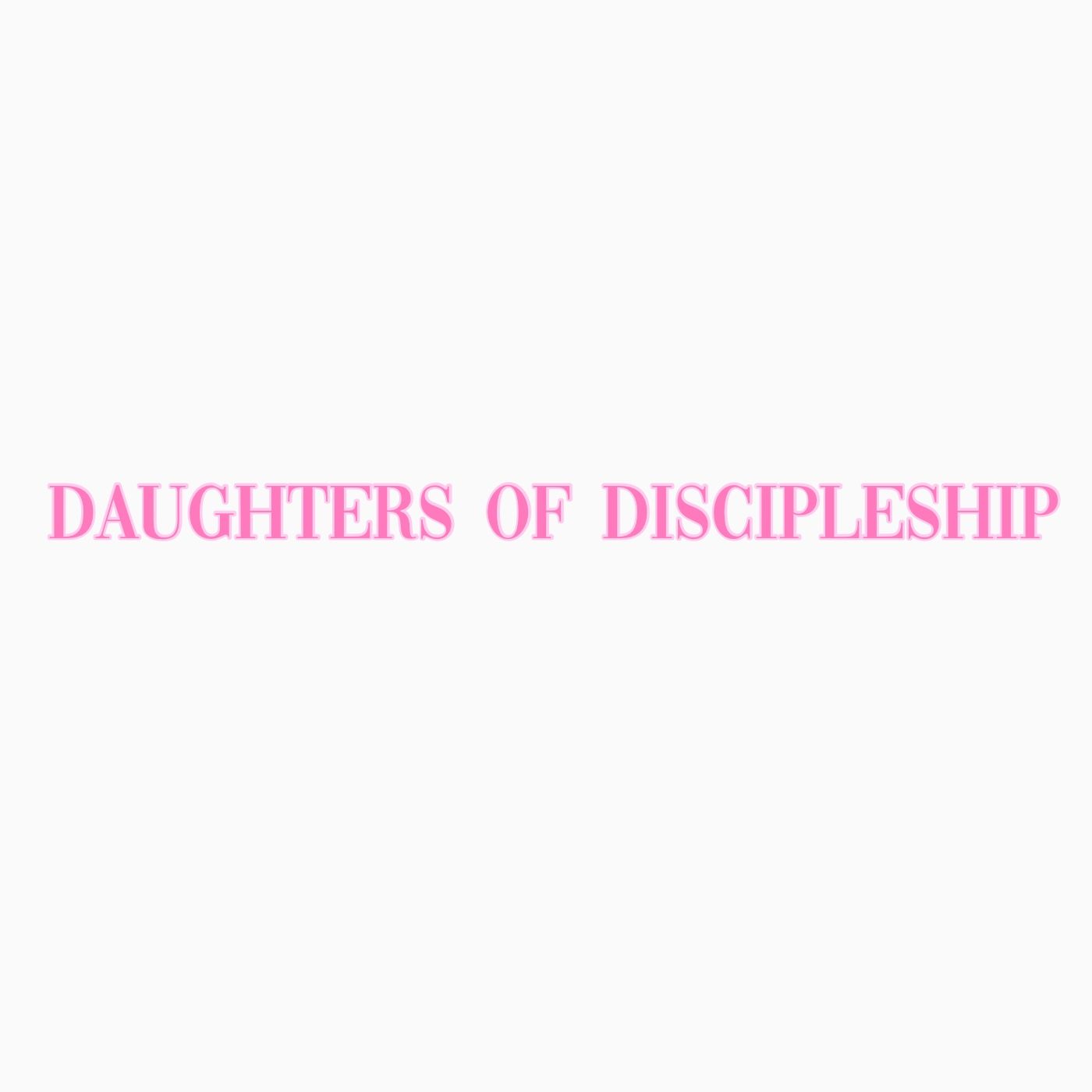 Daughters of Discipleship