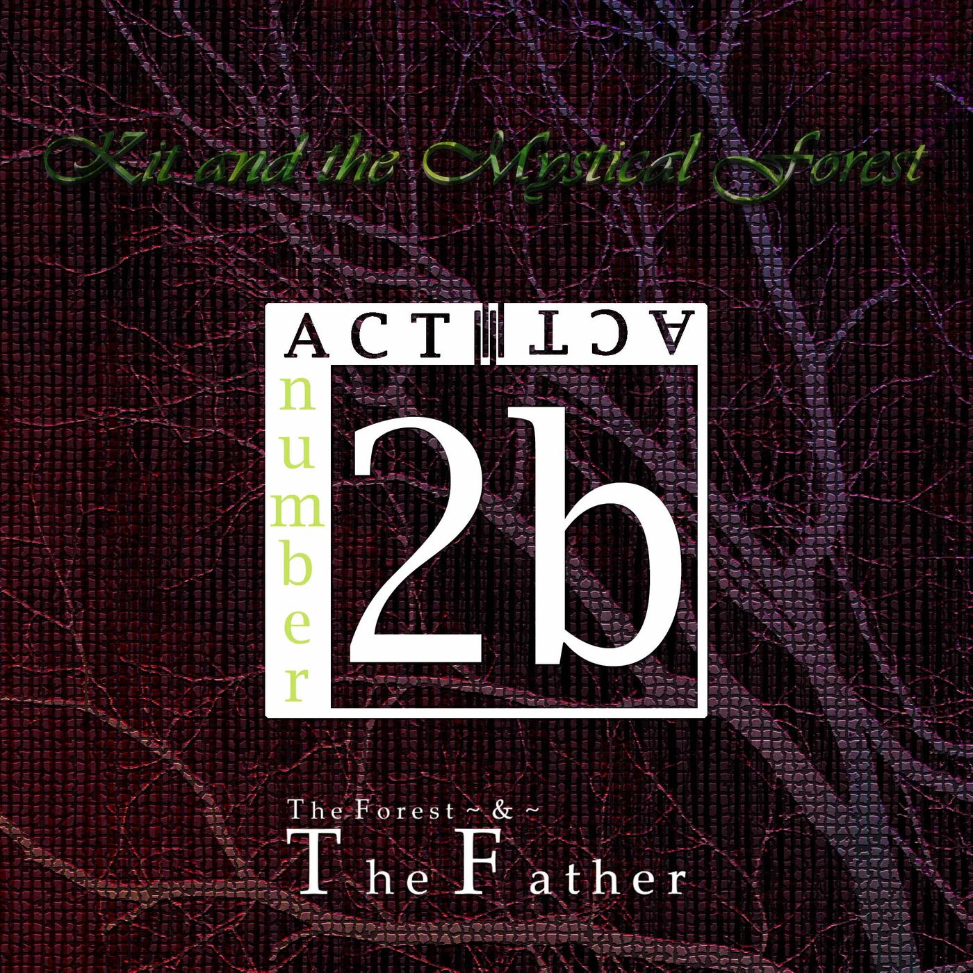 ACT 2b: The Forest & The Father ~ Compilation