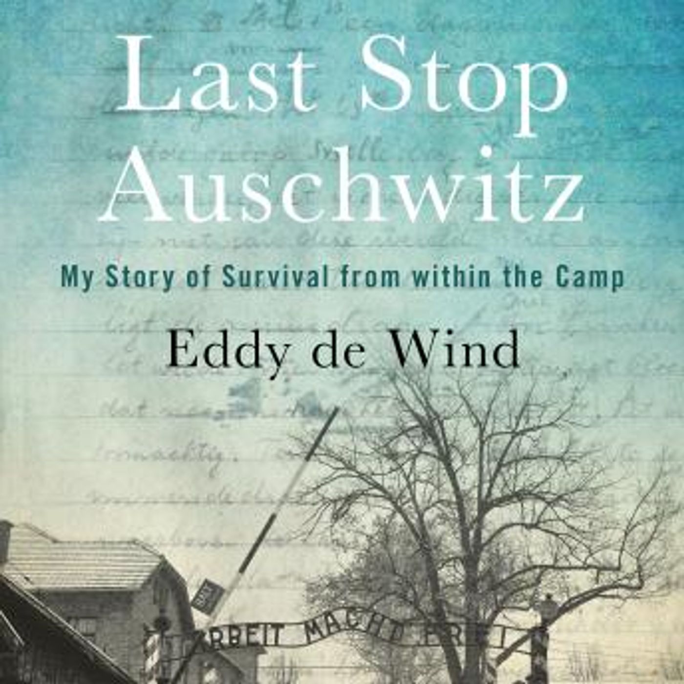 Last Stop Auschwitz: My Story of Survival from within the Camp by Eddy De Wind episode artwork