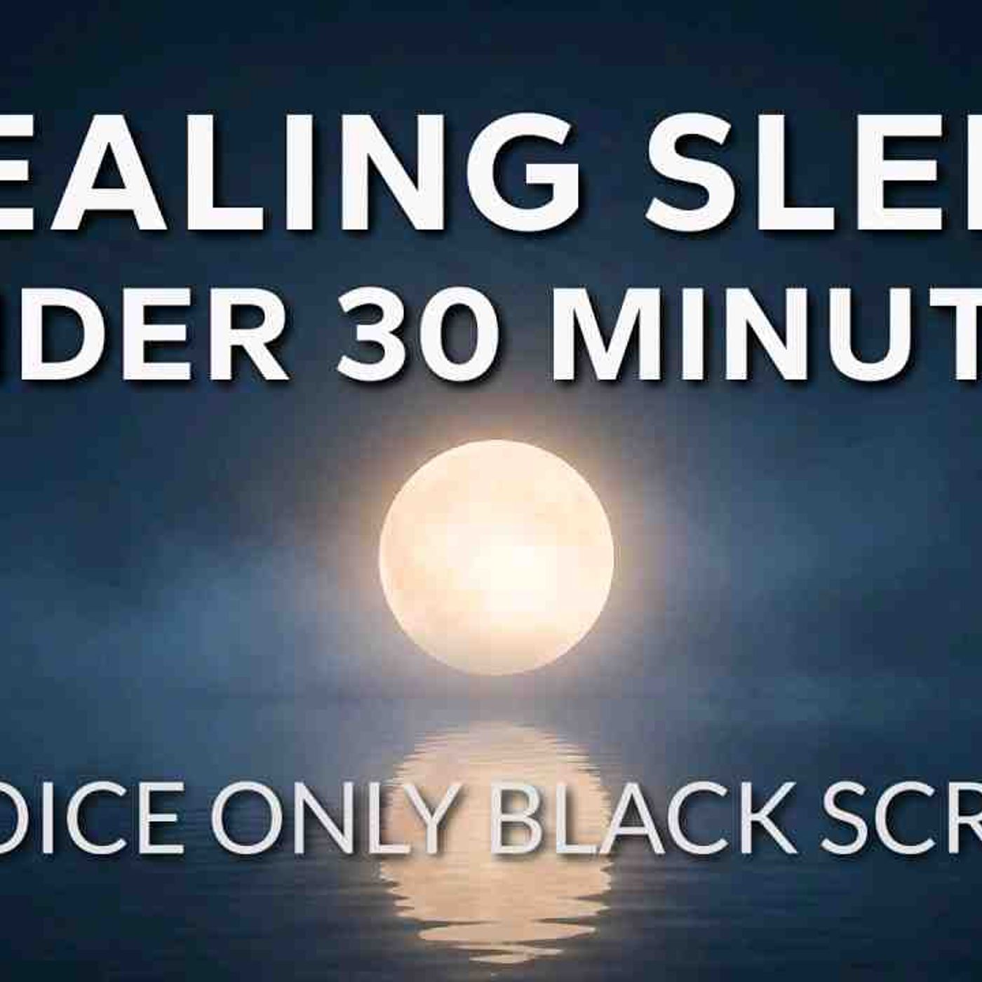 Sleep Hypnosis Deep Healing Power Nap in 30 Minutes (Very Strong) Voice Only_ Black Screen(MP3_160K) episode artwork