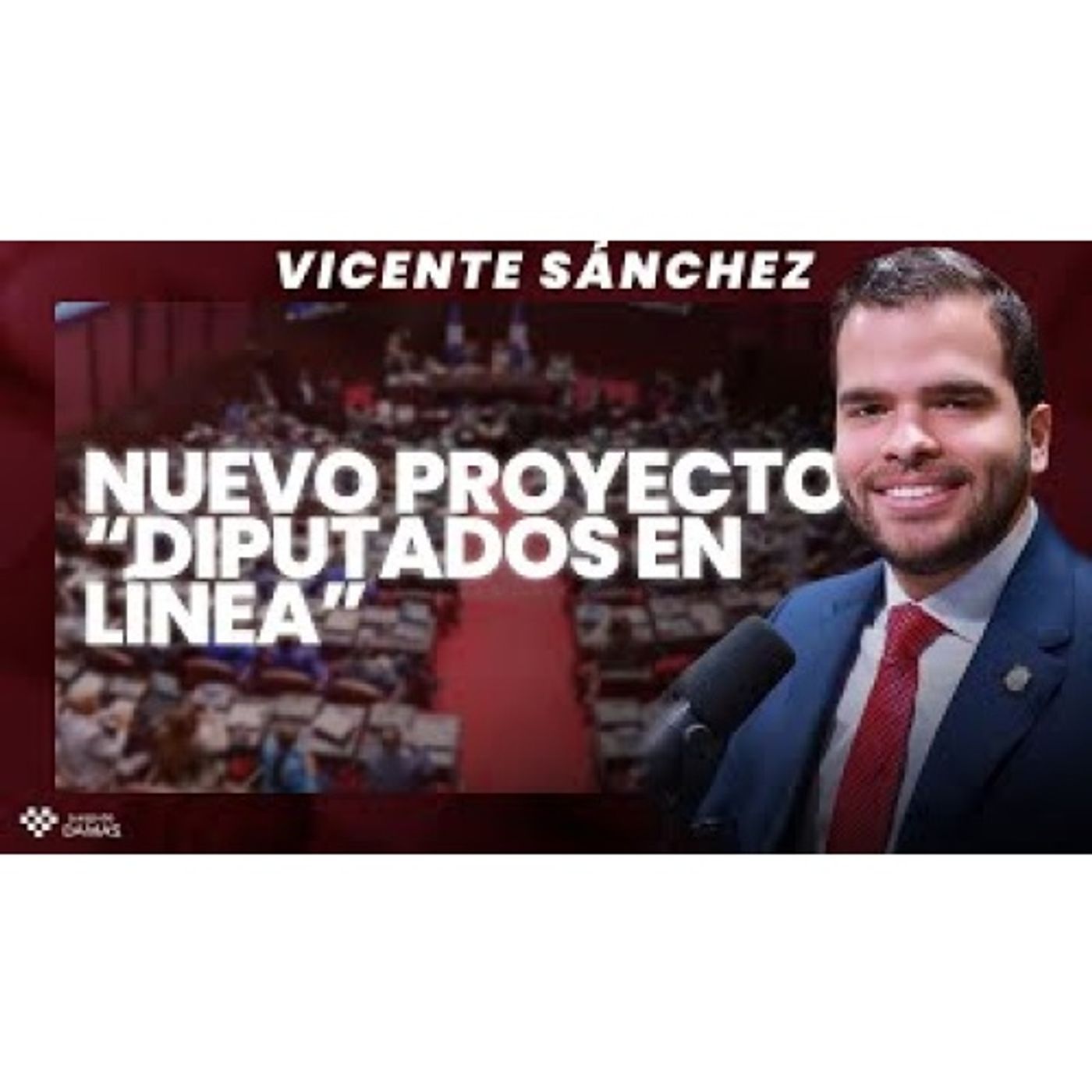 Proyecto para modernizar el congreso - Diputados en Línea - Vicente Sánchez episode artwork