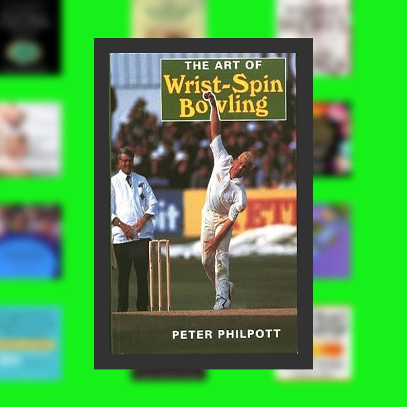 [download pdf] The Art of Wrist Spin Bowling By  Peter Philpott (Author)  Full Episode episode artwork