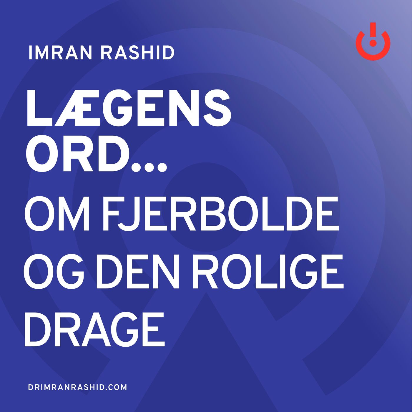 Lægens ord... med Imran Rashid