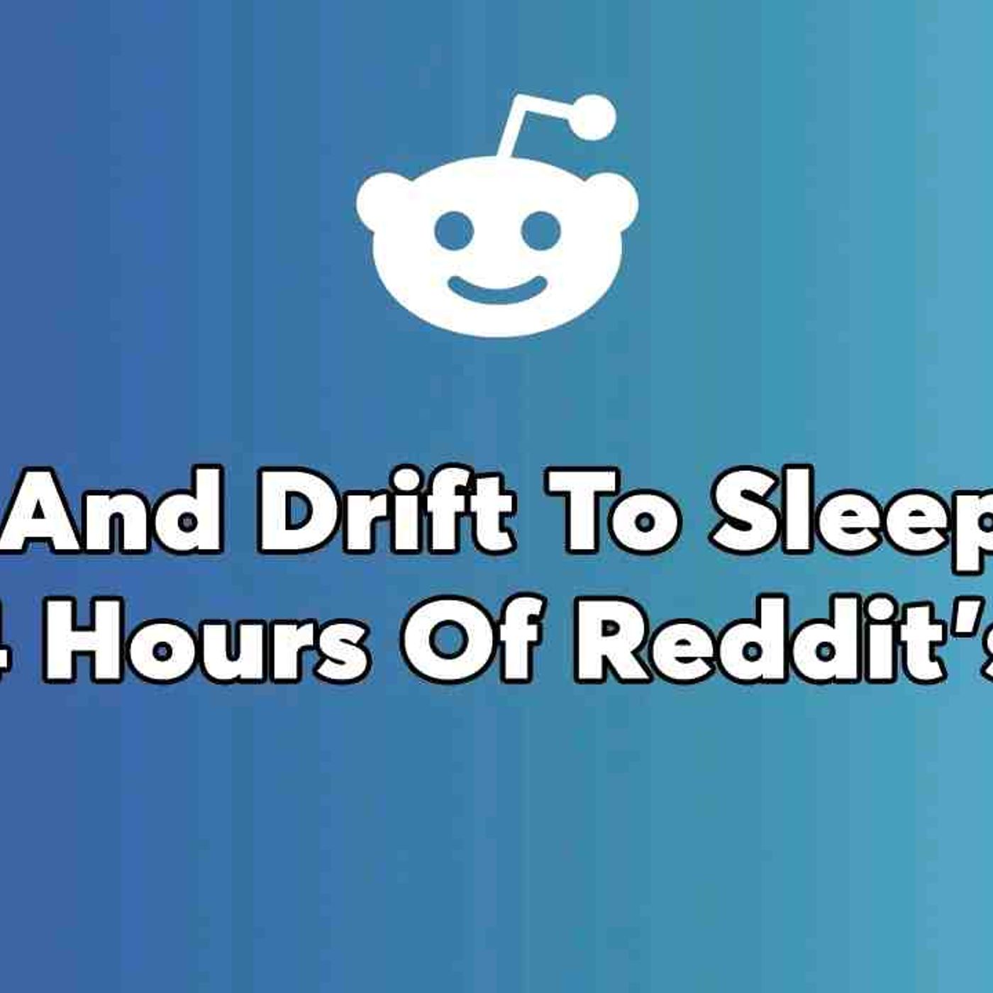 4 Hours Of Reddit Stories - My Wife Wants A Divorce Because I Live In A Dream Reality With My episode artwork