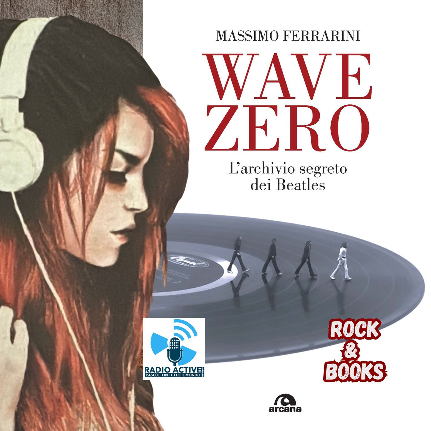 Rock&Books - Wave Zero L'Archivio Segreto dei Beatles
