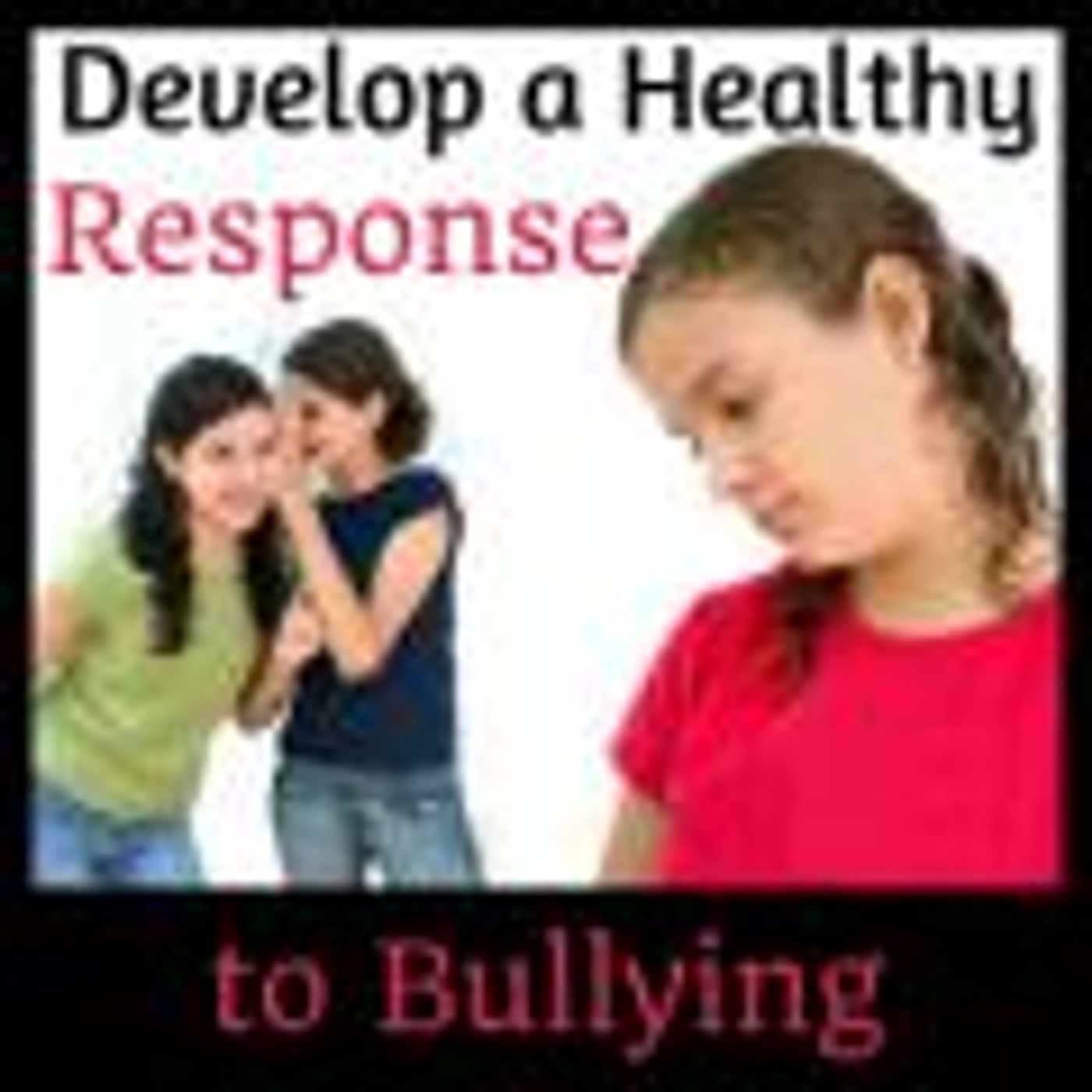 Vibrant Powerful Moms with Debbie Pokornik - Helping Everyday Women Create Extraordinary Lives!: Developing a Healthy Response to Bullying thumbnail