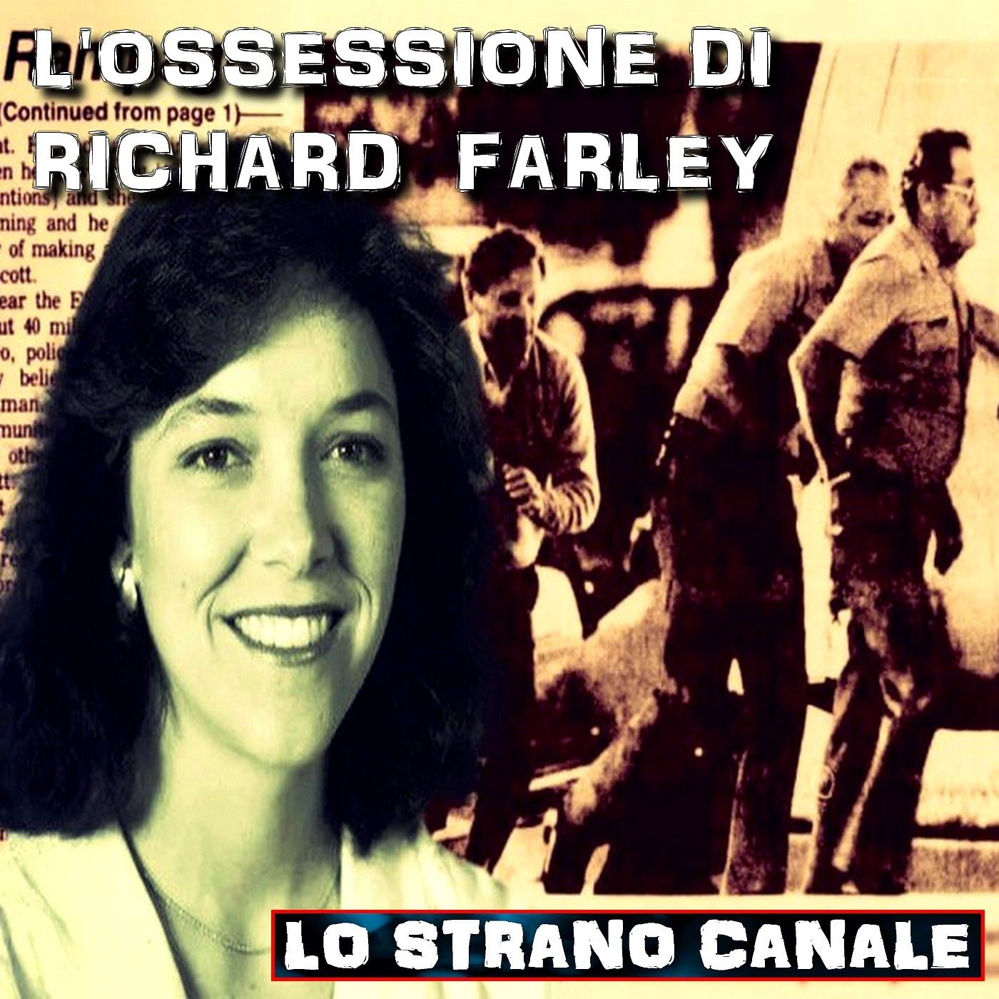 cover of episode L'OSSESIONE DI RICHARD FARLEY (Lo Strano Canale Podcast)