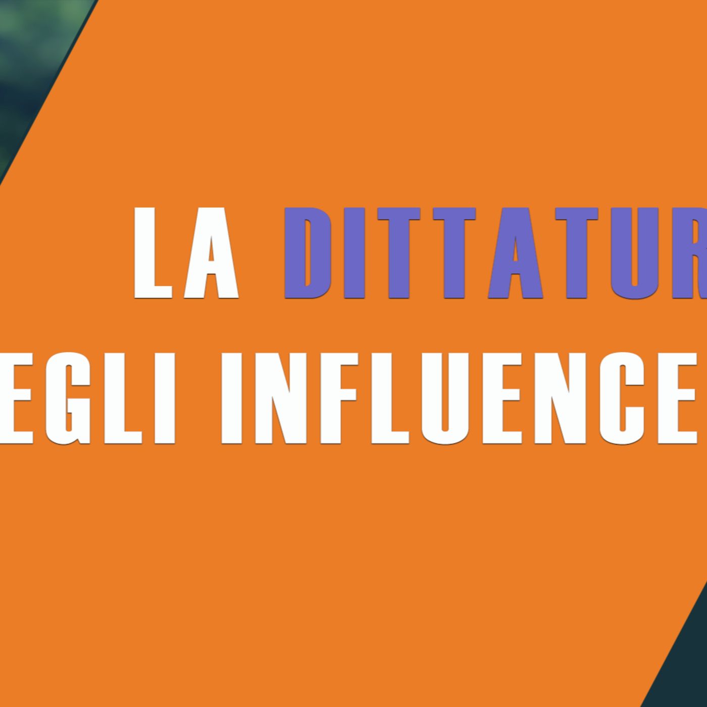 Gli influencer ci porteranno alla DITTATURA