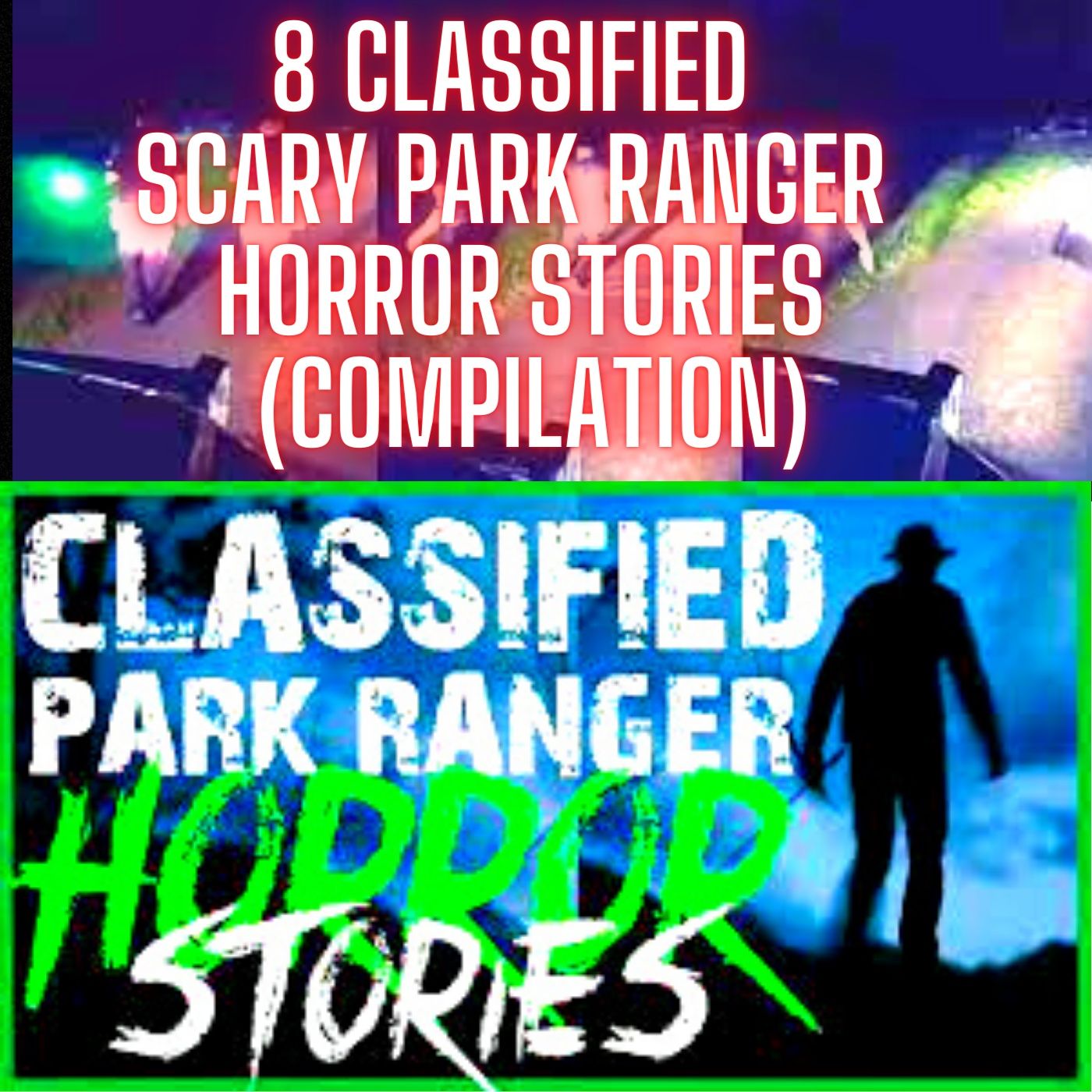 8 CLASSIFIED SCARY PARK RANGER HORROR STORIES (COMPILATION)