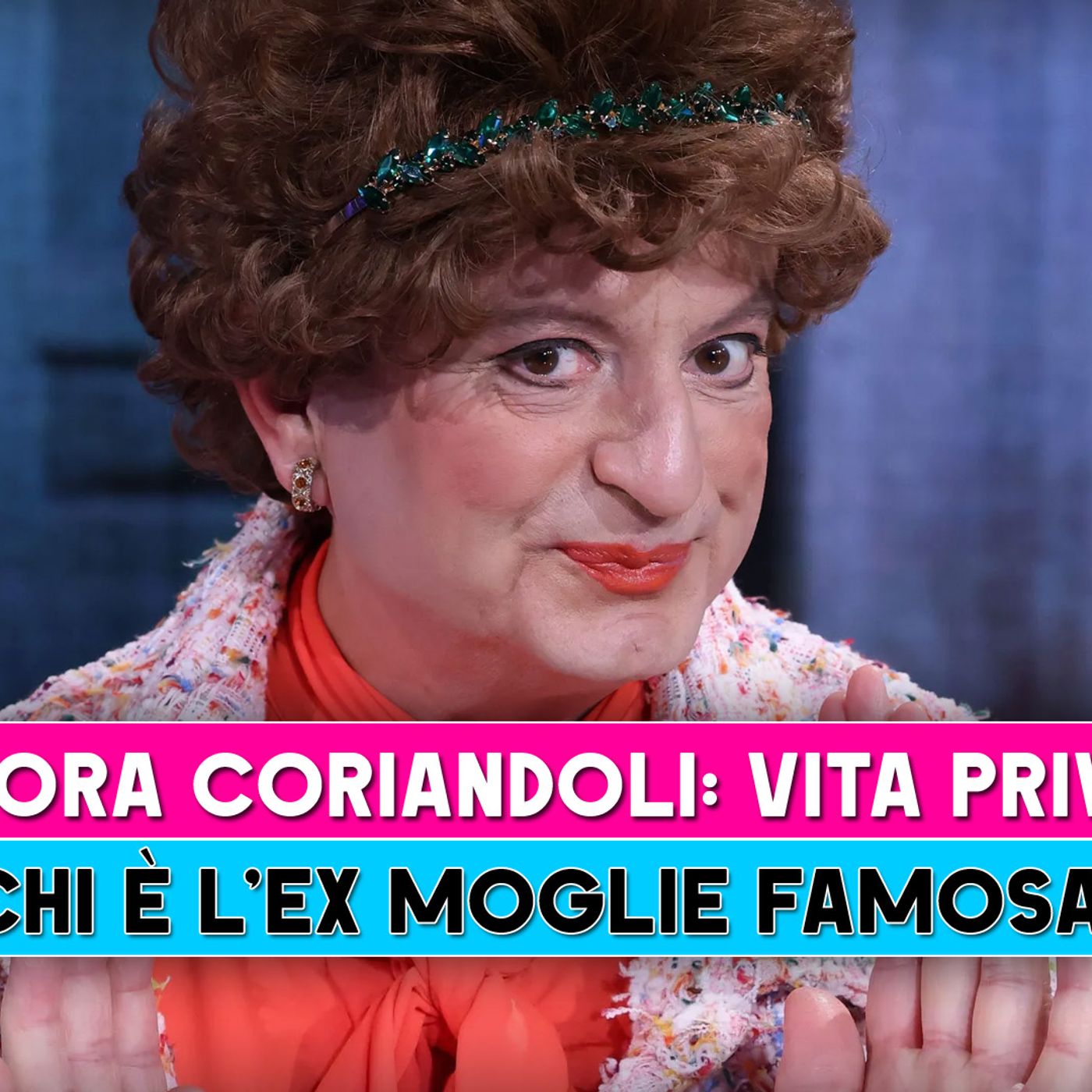 Signora Coriandoli, Vita Privata: Chi E' L'Ex Moglie Famosa!