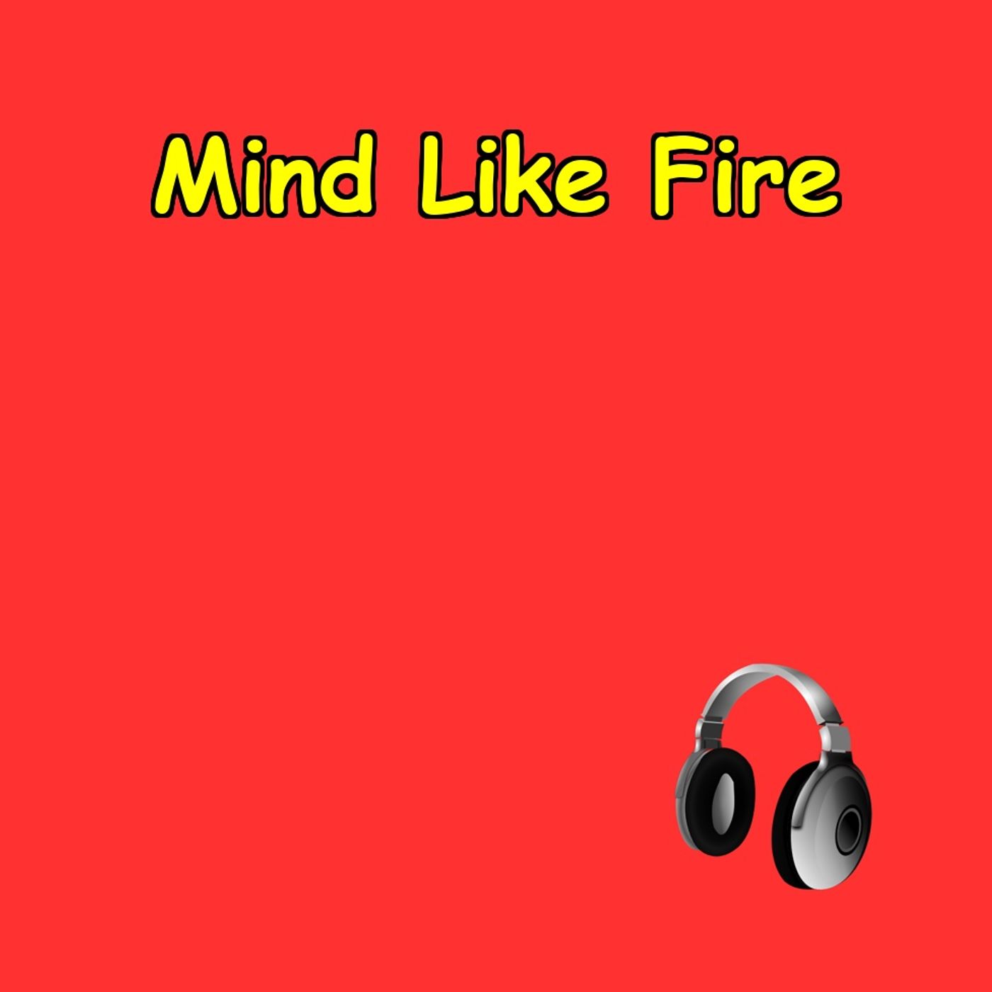 Mind Like Fire | 5-Min Grit Drops