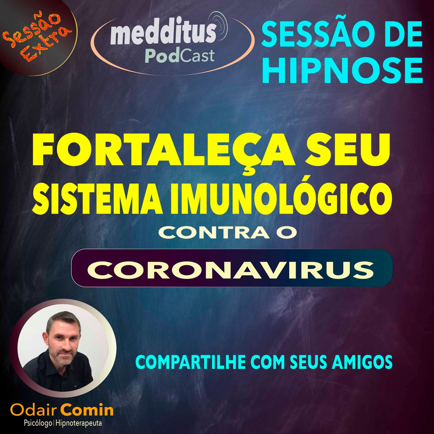 #01 Sessão Extra | Hipnose para Fortalecer seu Sistema Imunológico contra o Coronavírus | Odair Comin