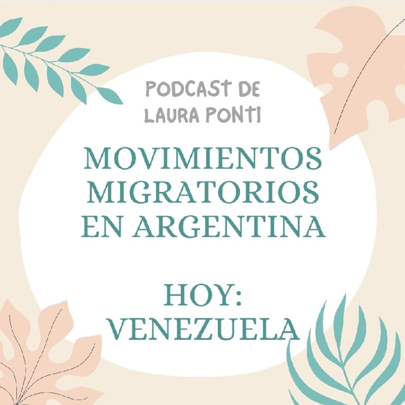 Migraciones Venezolanas- El Podcast de Laura Ponti episode artwork