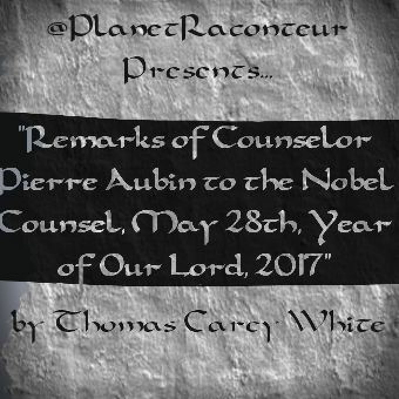 "Remarks of Counselor Pierre Aubin to the Nobel Counsel" by Thomas Carey White episode artwork