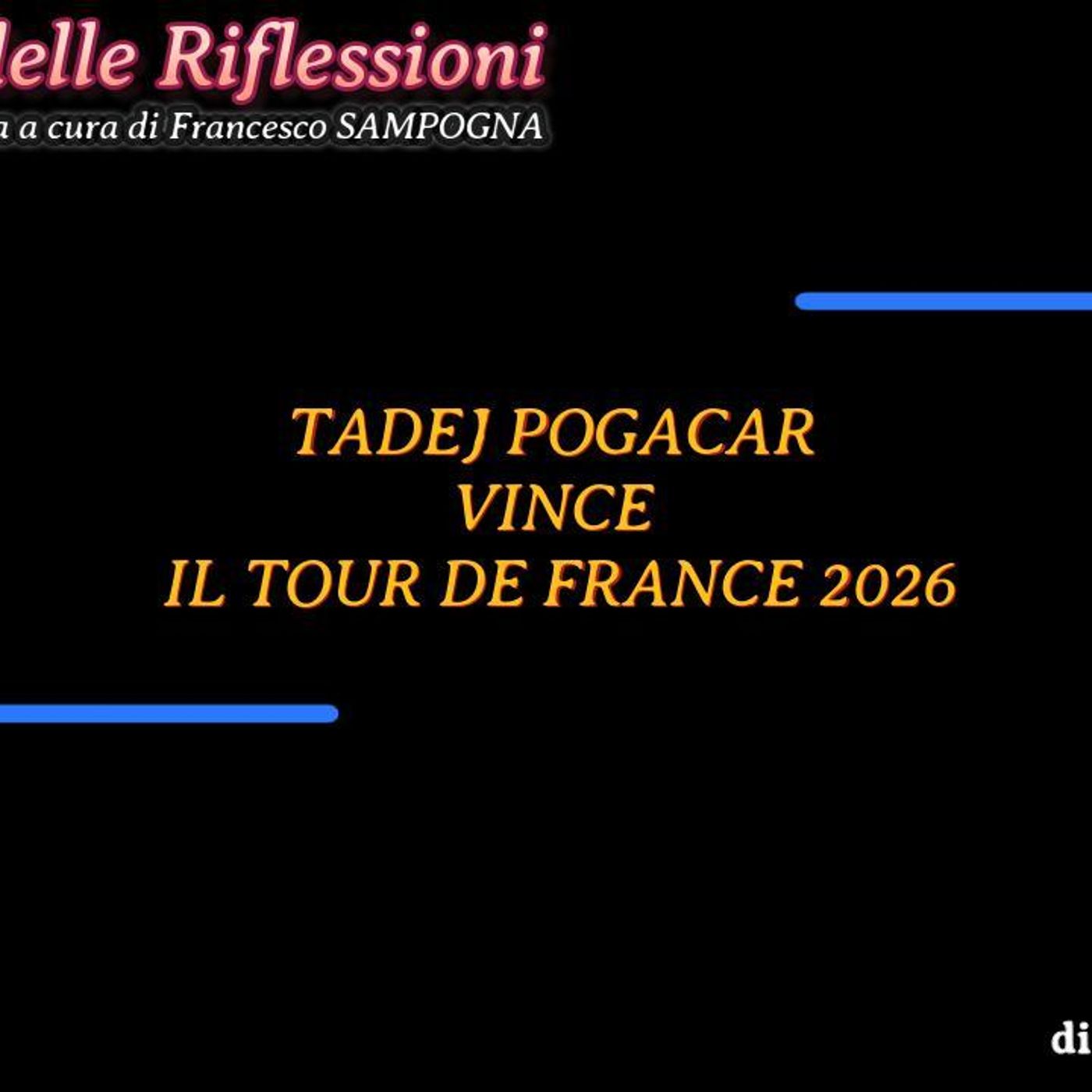 L'ANGOLO DELLE RIFLESSIONI del 29 luglio 2026 - Tour de France episode artwork