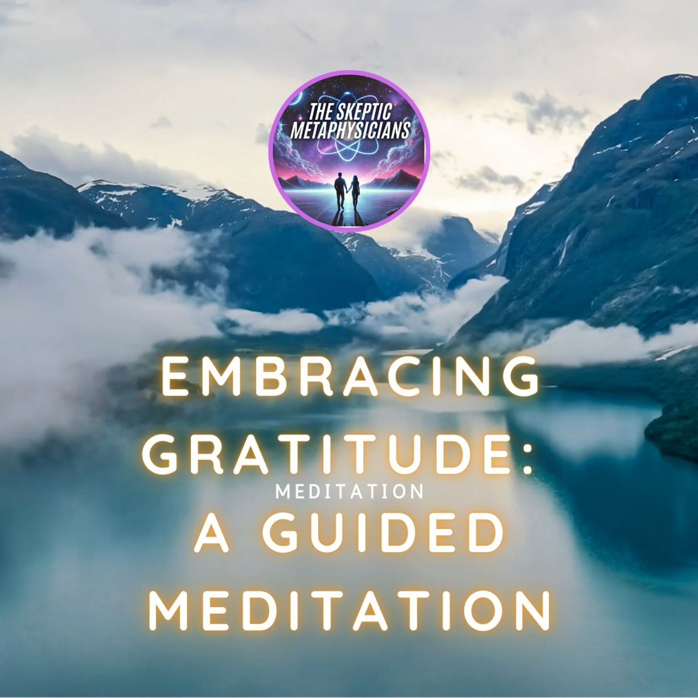 Embracing Gratitude: A Guided Meditation