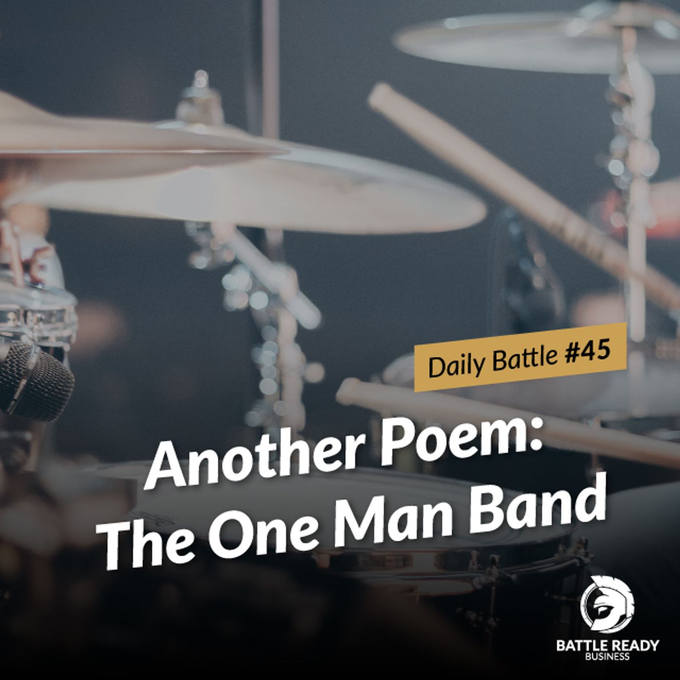 Daily Battle #45: Another Poem: The One Man Band episode artwork