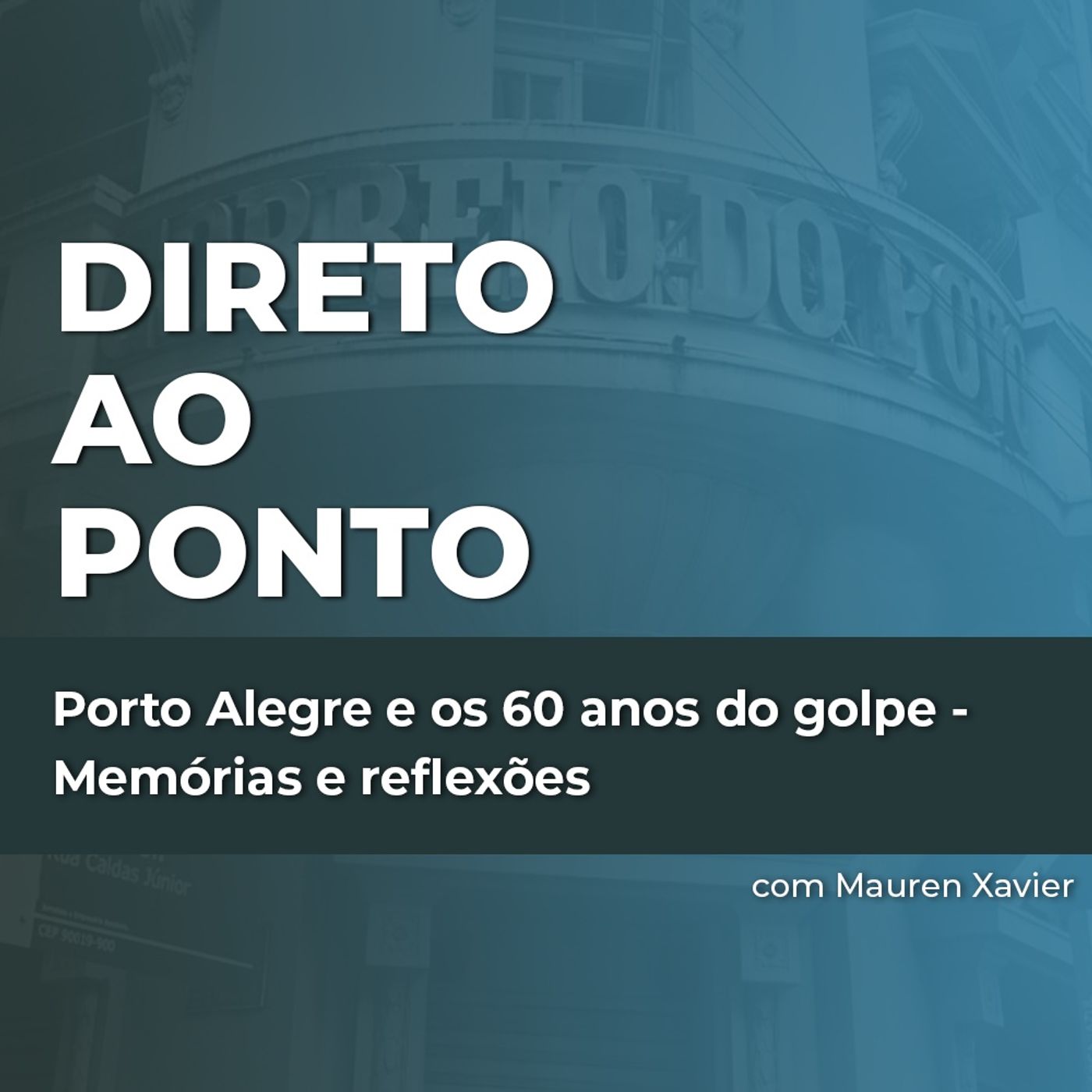 Porto Alegre e os 60 anos do golpe - Memórias e reflexões