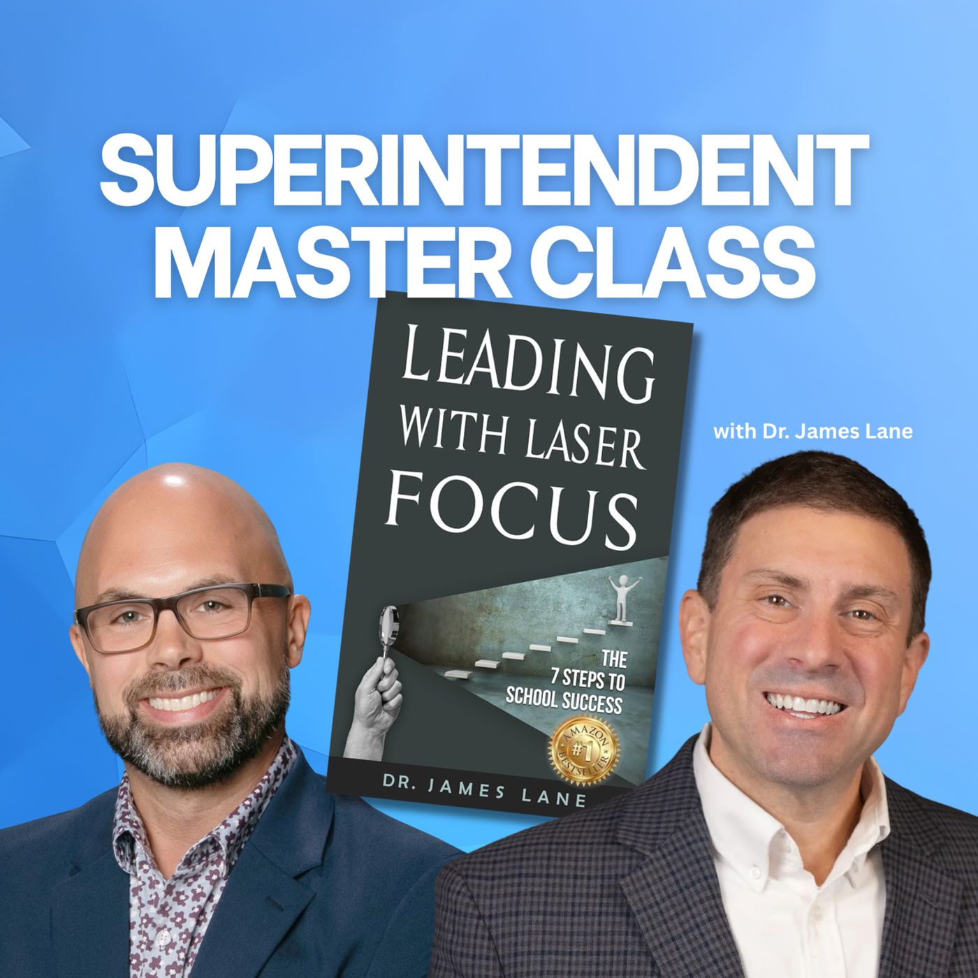 7 Steps to School Success - with Dr. James Lane, Former Superintendent of the Year episode artwork
