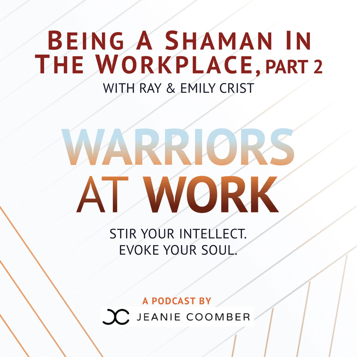 Being a Shaman in the Workplace with Ray and Nina Crist, Part 2