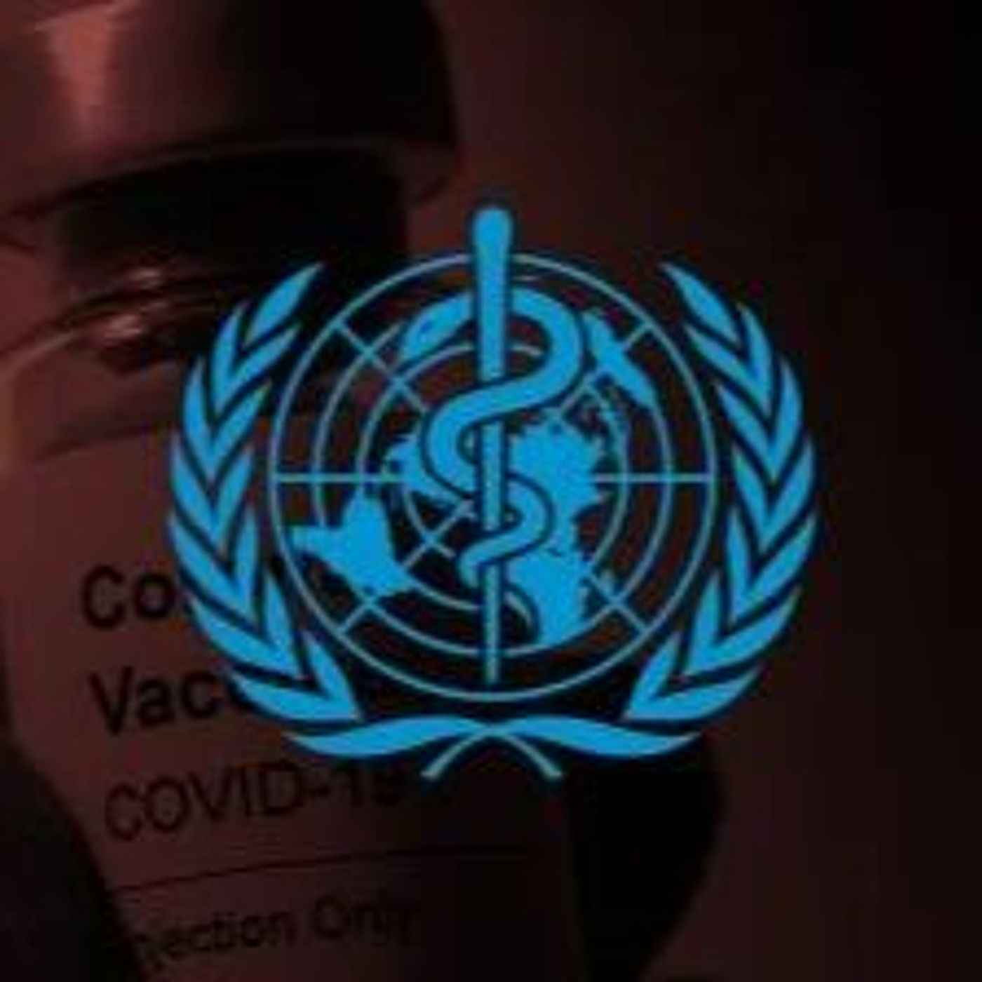 The Rise of COVID 2.0? Beware the WHO’s Pandemic Industrial Complex