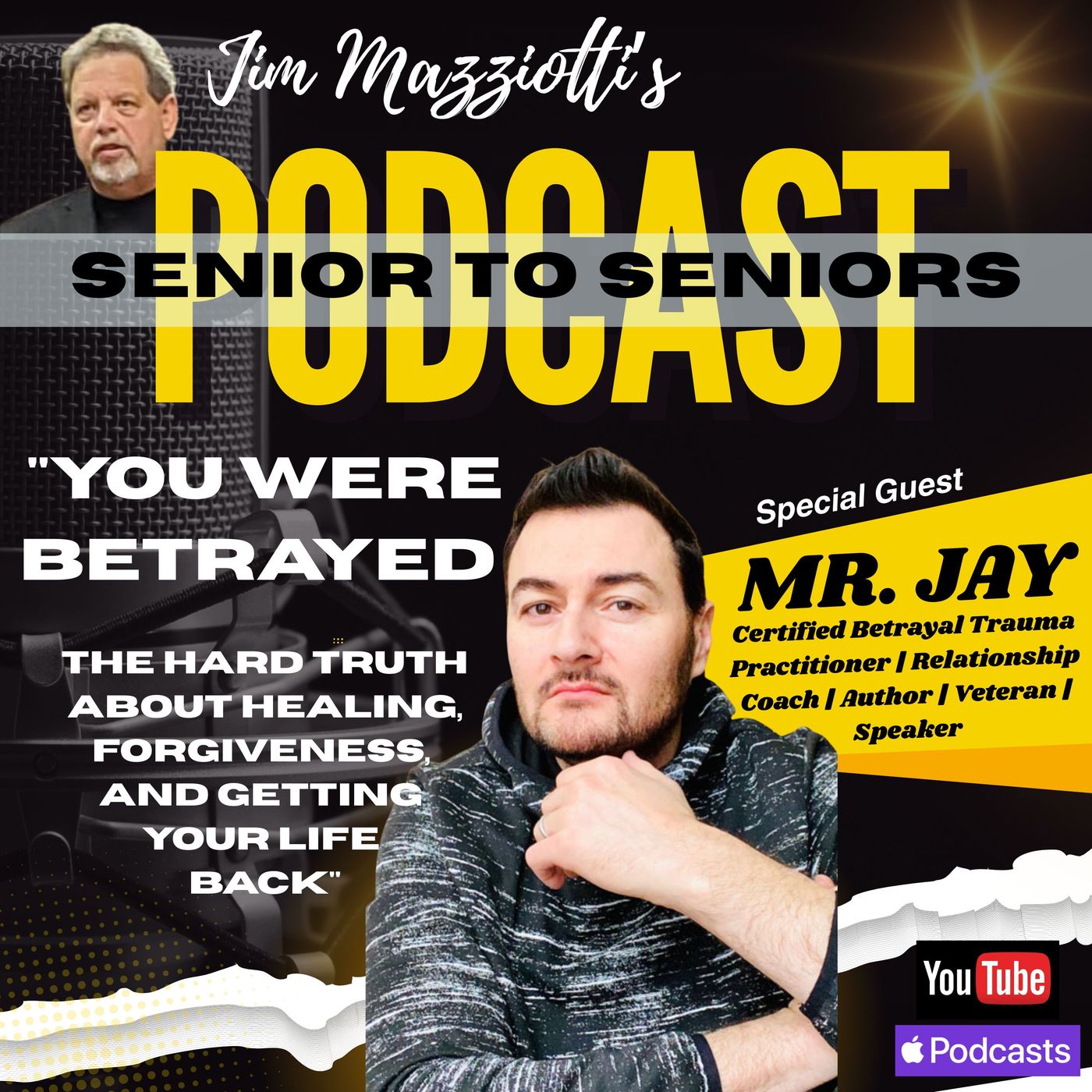 You Were Betrayed, Now It's Time To Get Your Life Back - Mr. Jay - Senior To Seniors Podcast episode artwork