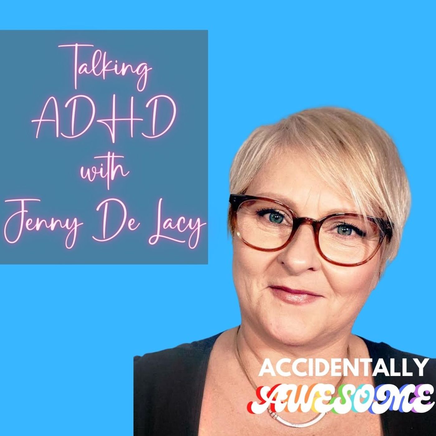 Accidentally Awesome With ADHD