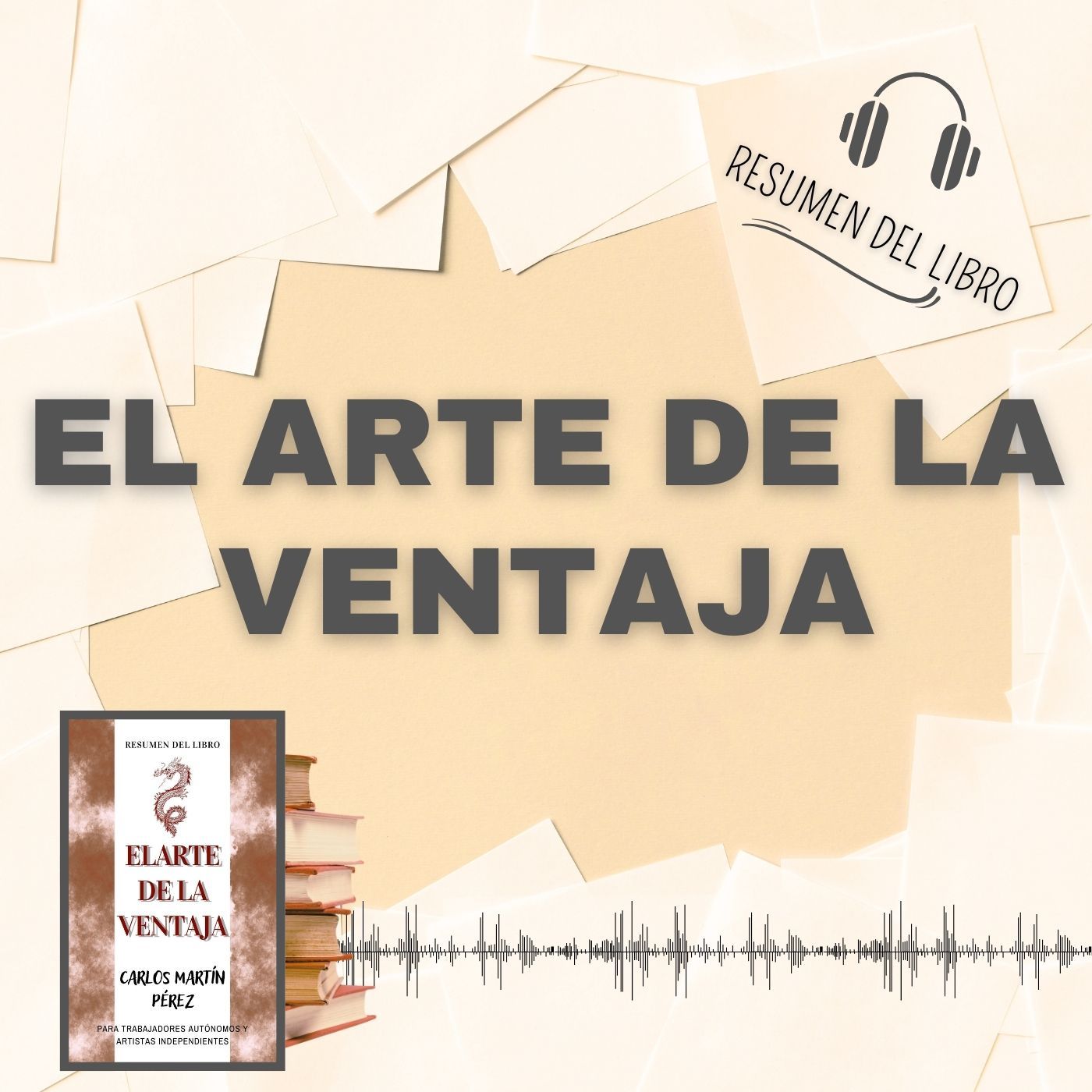 EL ARTE DE LA VENTAJA 📗 Resumen del Libro - Ideas Clave de CARLOS MARTÍN P. (Baja tu PDF📥)